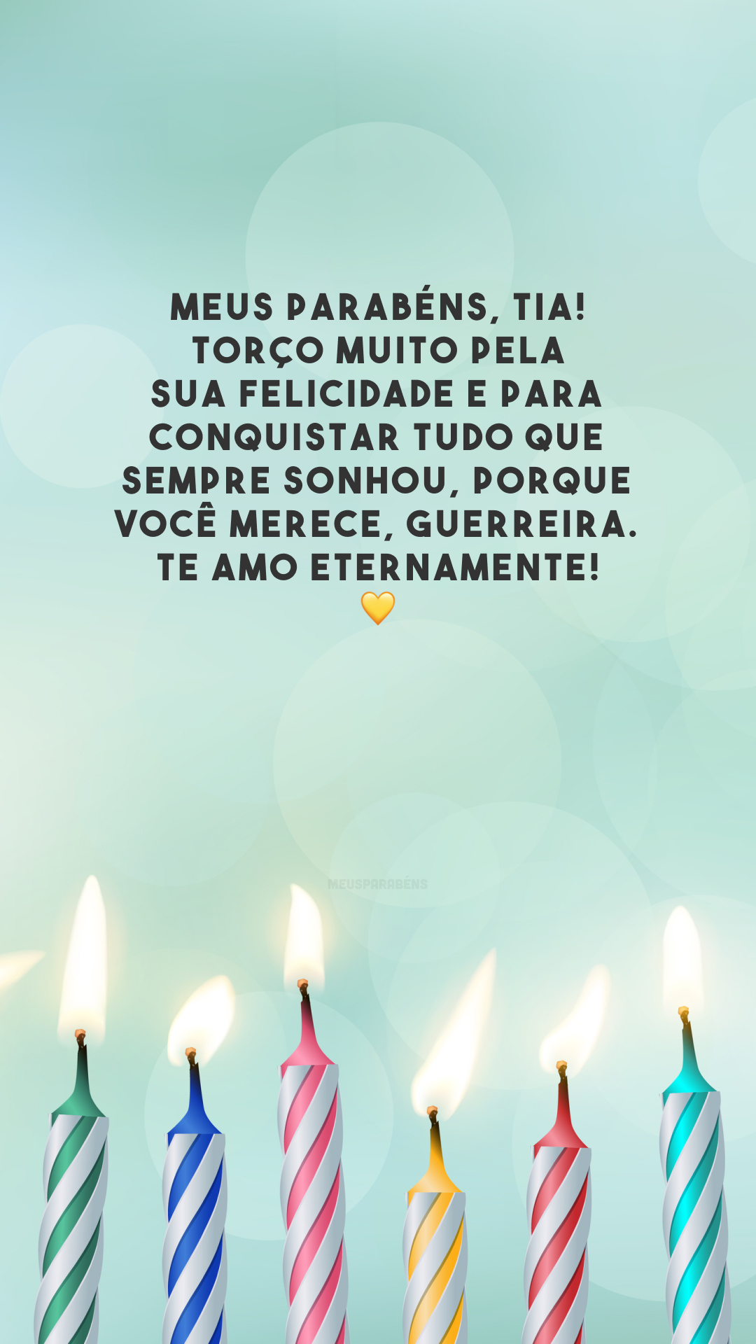 Meus parabéns, tia! Torço muito pela sua felicidade e para conquistar tudo que sempre sonhou, porque você merece, guerreira. Te amo eternamente! 💛