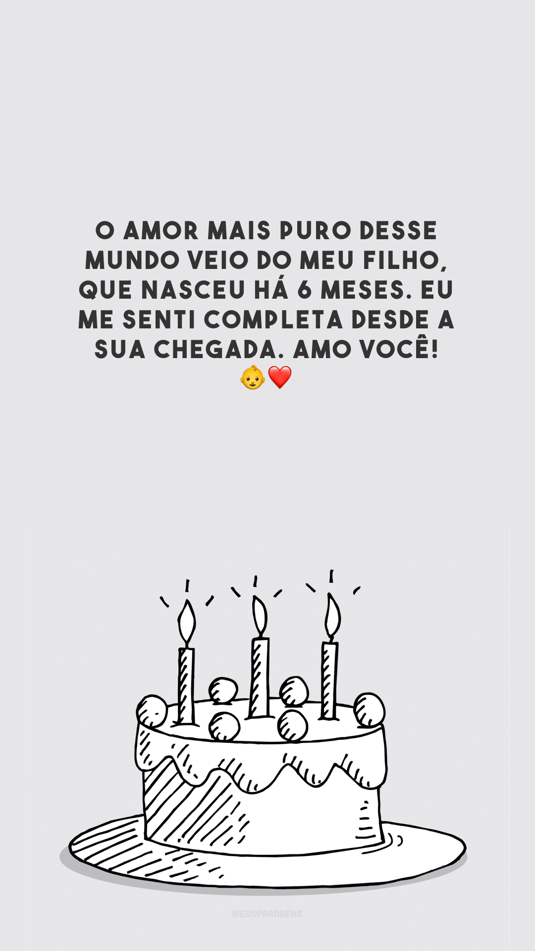 O amor mais puro desse mundo veio do meu filho, que nasceu há 6 meses. Eu me senti completa desde a sua chegada. Amo você! 👶❤️