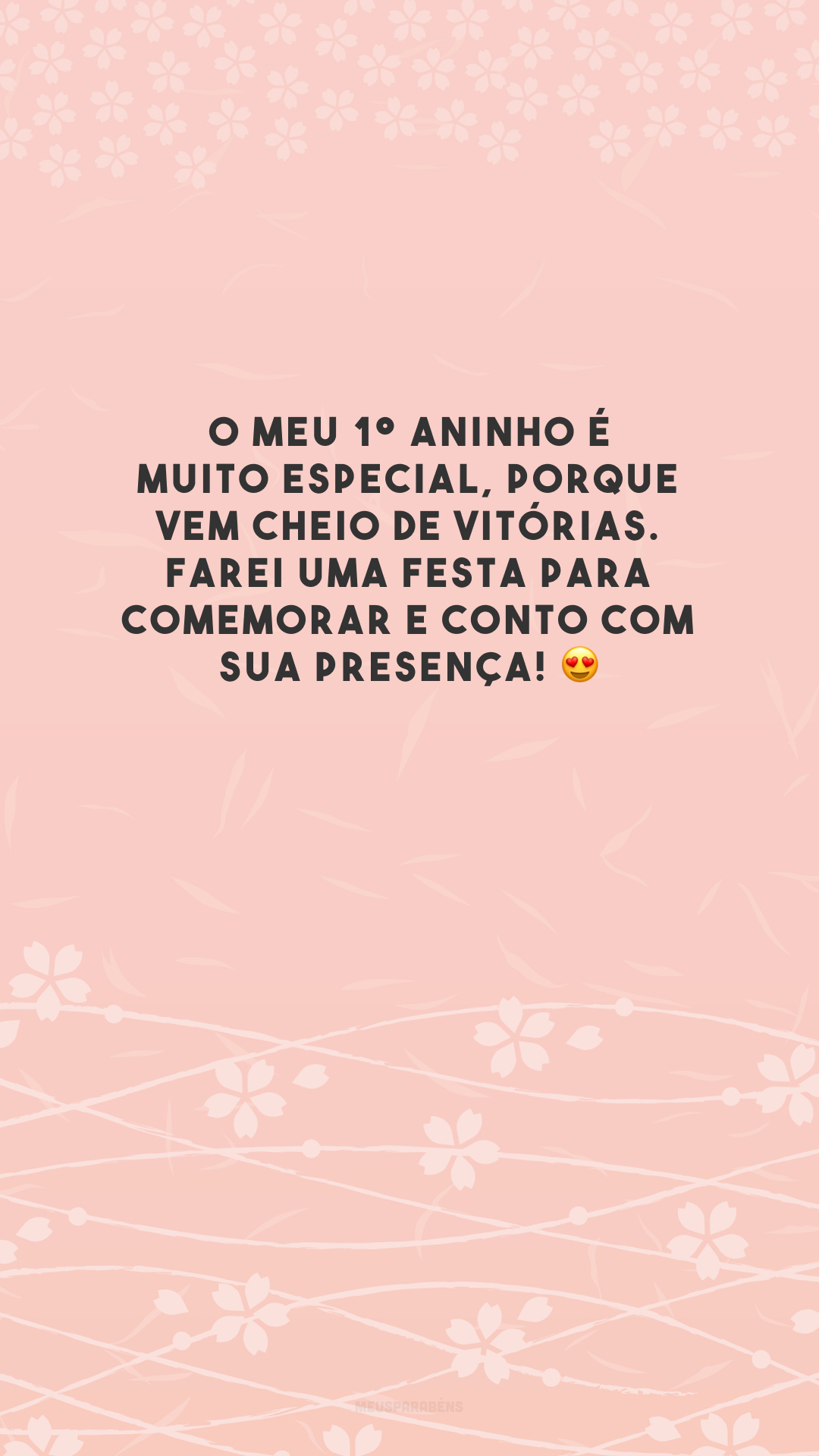 O meu 1º aninho é muito especial, porque vem cheio de vitórias. Farei uma festa para comemorar e conto com sua presença! 😍