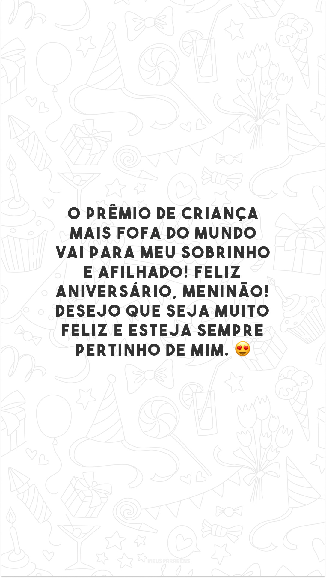 O prêmio de criança mais fofa do mundo vai para meu sobrinho e afilhado! Feliz aniversário, meninão! Desejo que seja muito feliz e esteja sempre pertinho de mim. 😍