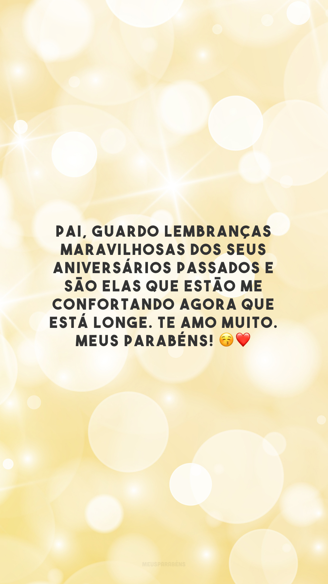 Pai, guardo lembranças maravilhosas dos seus aniversários passados e são elas que estão me confortando agora que está longe. Te amo muito. Meus parabéns! 😚❤️