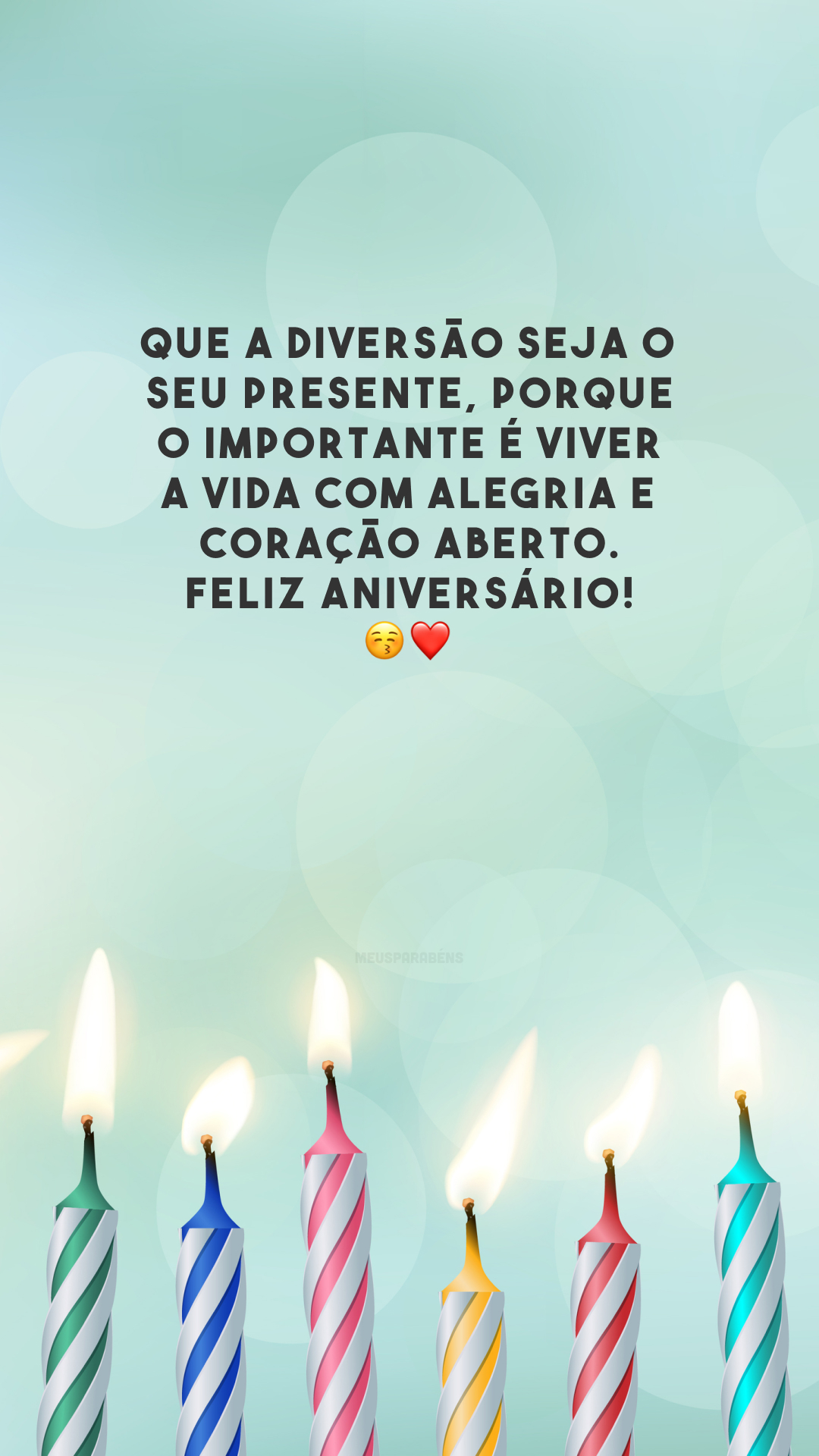 Que a diversão seja o seu presente, porque o importante é viver a vida com alegria e coração aberto. Feliz aniversário! 😚❤️