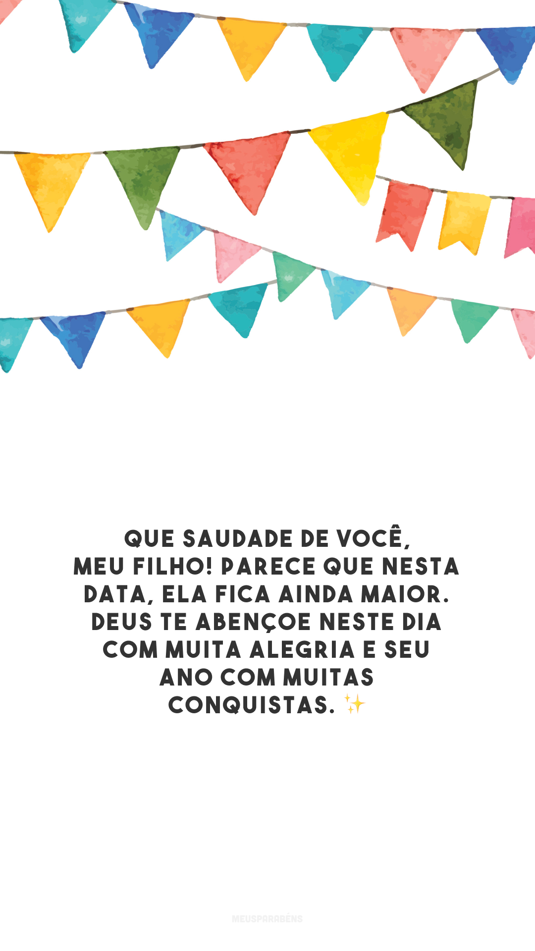 Que saudade de você, meu filho! Parece que nesta data, ela fica ainda maior. Deus te abençoe neste dia com muita alegria e seu ano com muitas conquistas. ✨