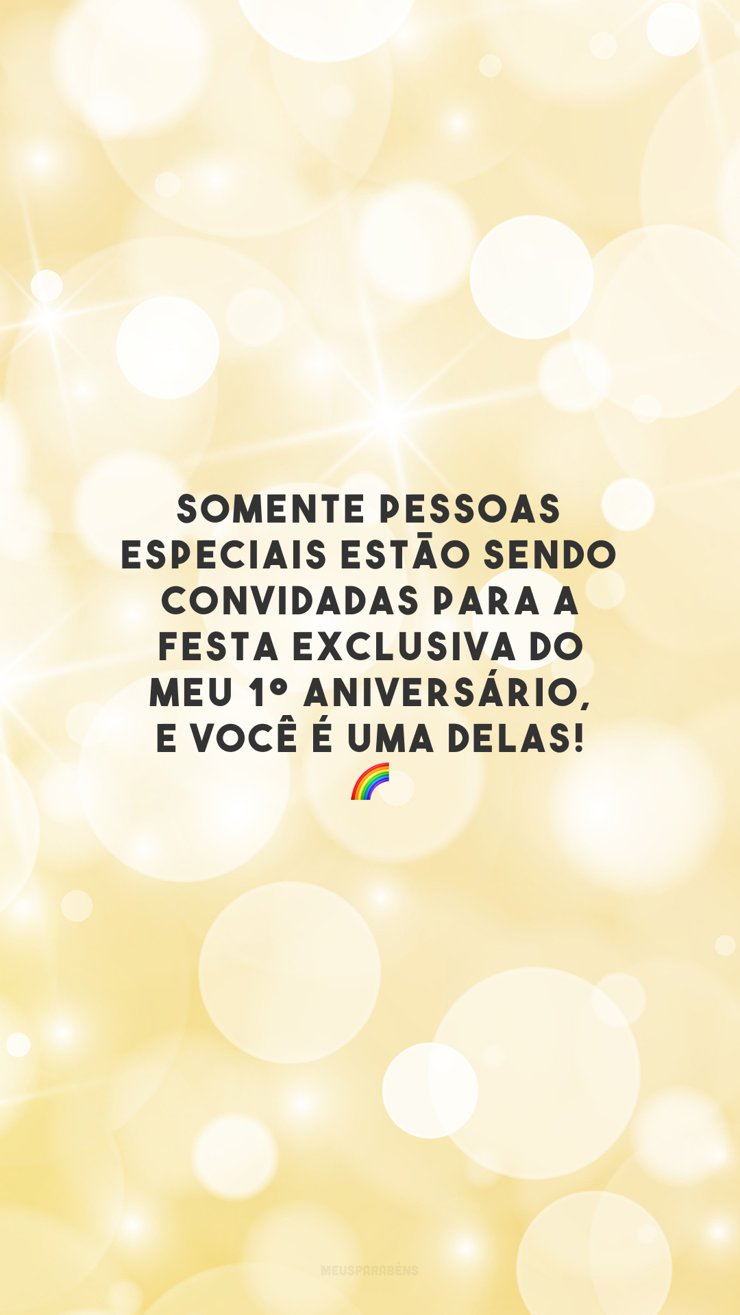 Somente pessoas especiais estão sendo convidadas para a festa exclusiva do meu 1º aniversário, e você é uma delas! 🌈