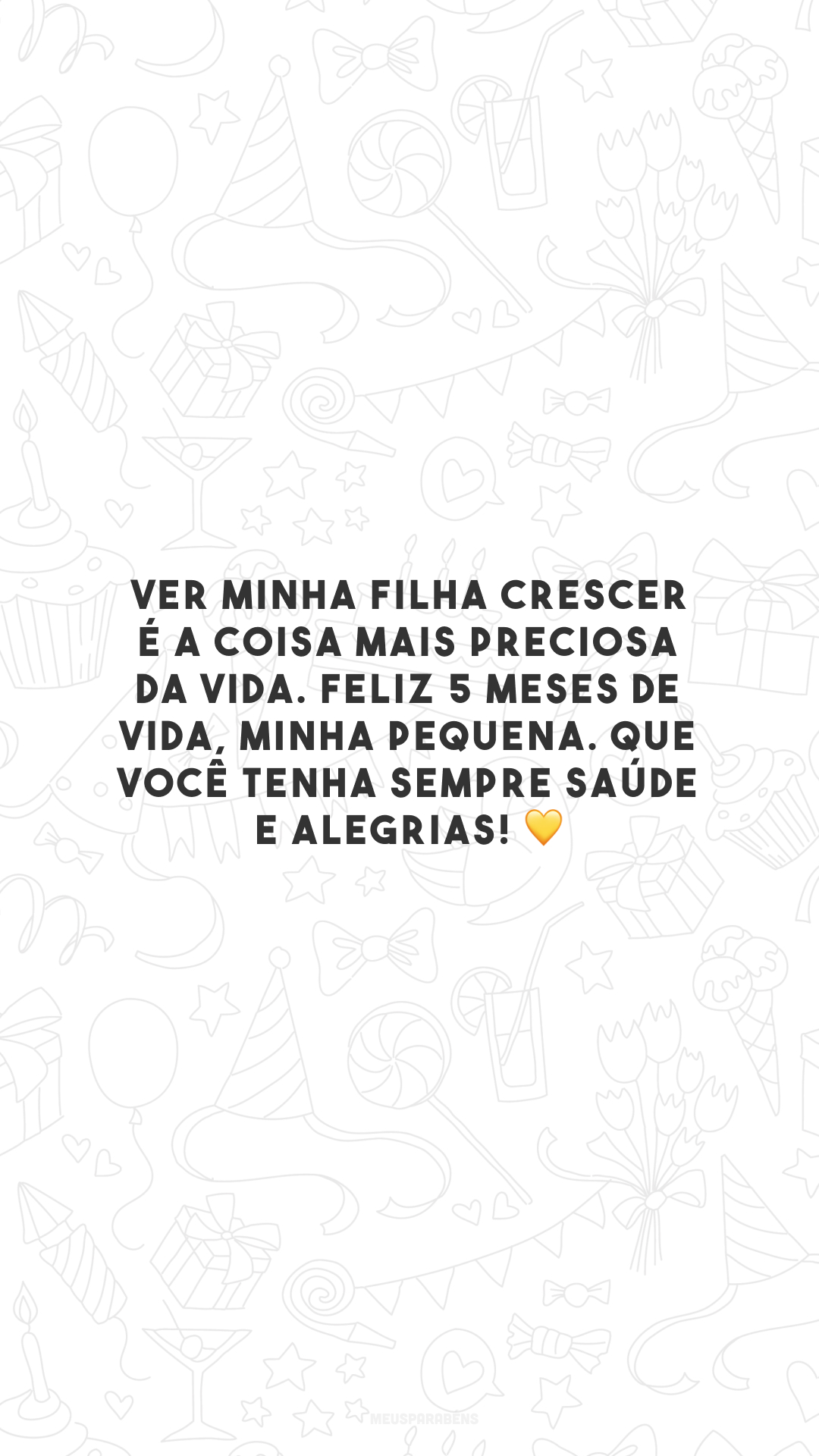 Ver minha filha crescer é a coisa mais preciosa da vida. Feliz 5 meses de vida, minha pequena. Que você tenha sempre saúde e alegrias! 💛