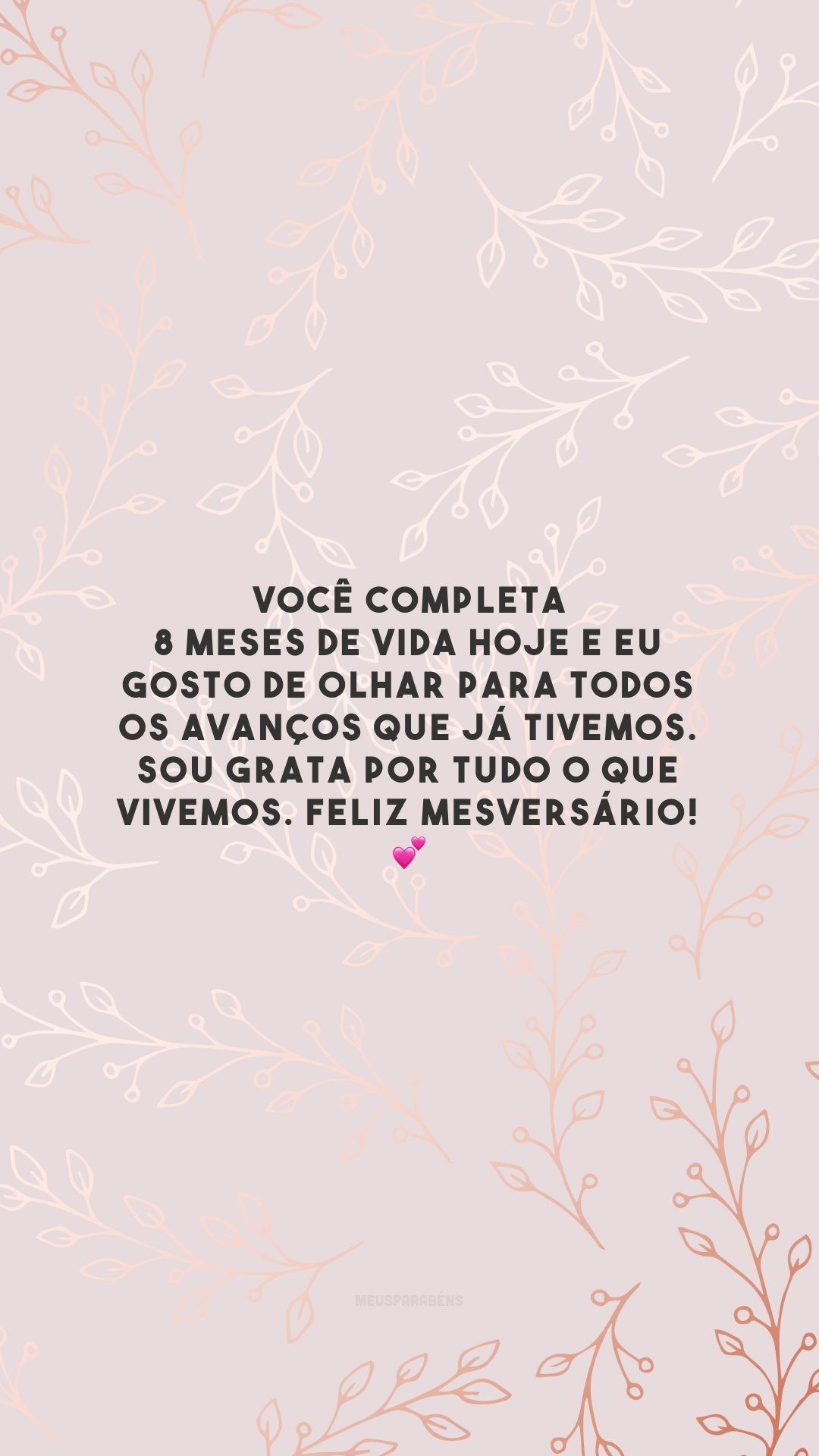 Você completa 8 meses de vida hoje e eu gosto de olhar para todos os avanços que já tivemos. Sou grata por tudo o que vivemos. Feliz mesversário! 💕