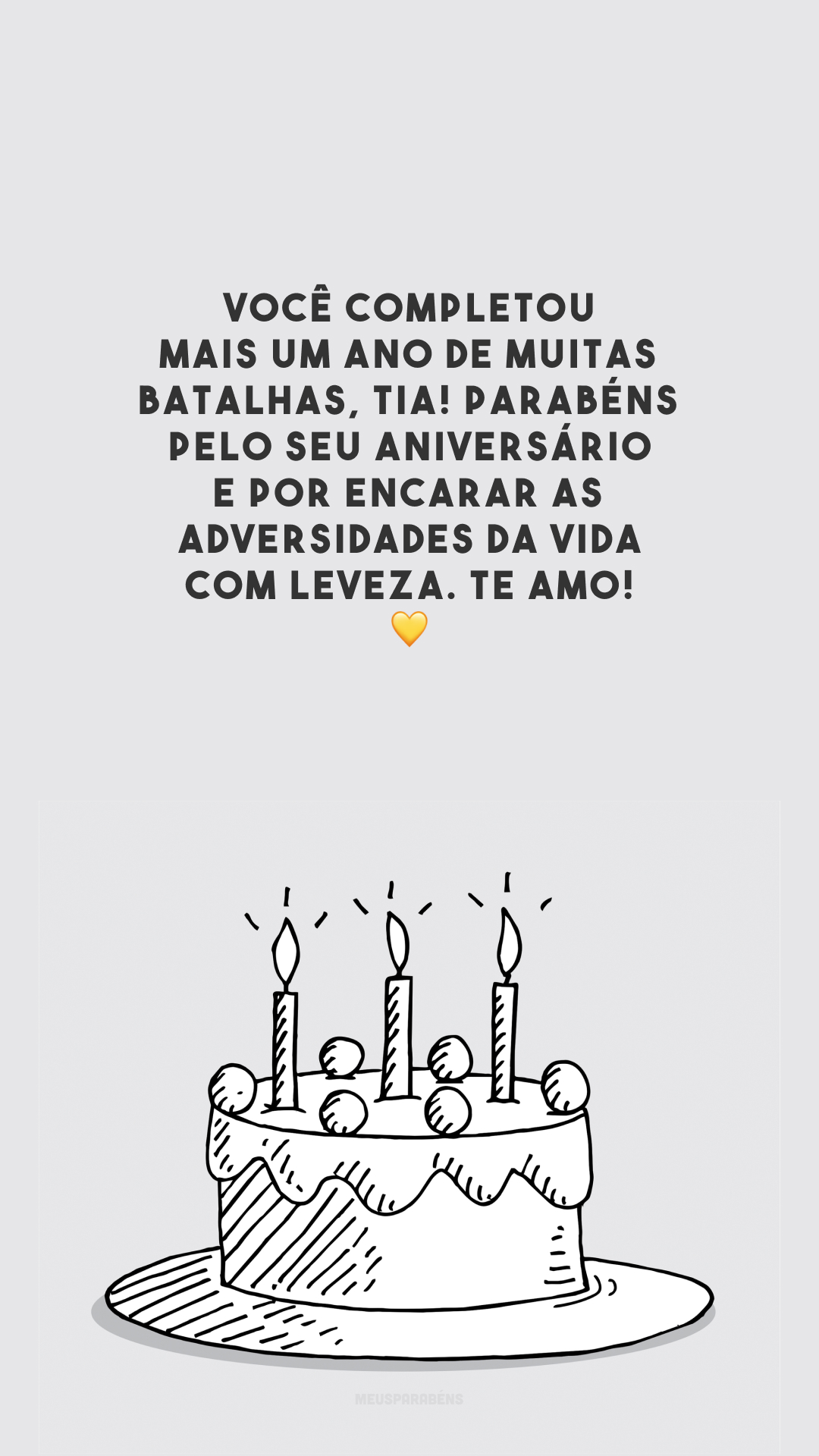 Você completou mais um ano de muitas batalhas, tia! Parabéns pelo seu aniversário e por encarar as adversidades da vida com leveza. Te amo! 💛