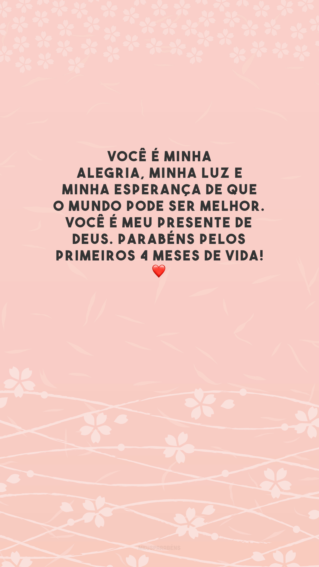 Você é minha alegria, minha luz e minha esperança de que o mundo pode ser melhor. Você é meu presente de Deus. Parabéns pelos primeiros 4 meses de vida! ❤️