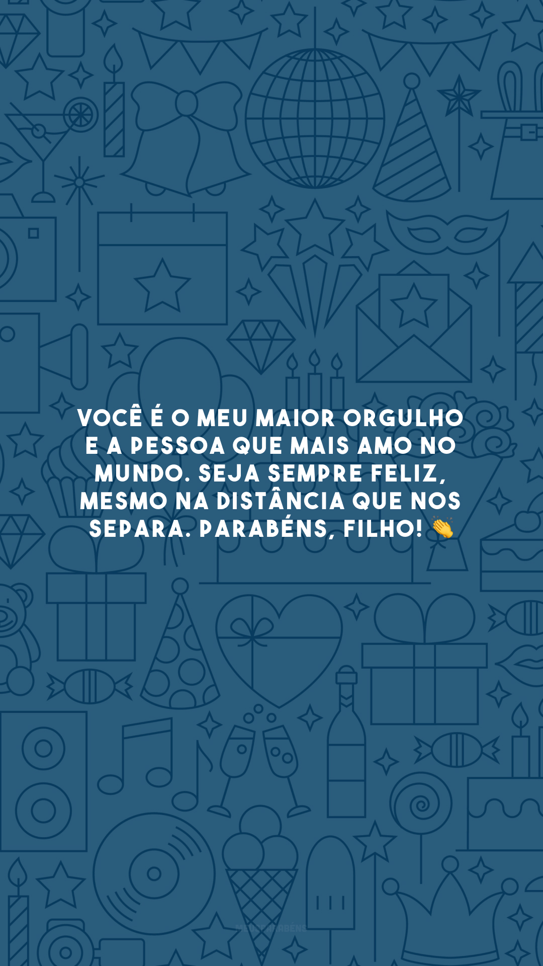 Você é o meu maior orgulho e a pessoa que mais amo no mundo. Seja sempre feliz, mesmo na distância que nos separa. Parabéns, filho! 👏