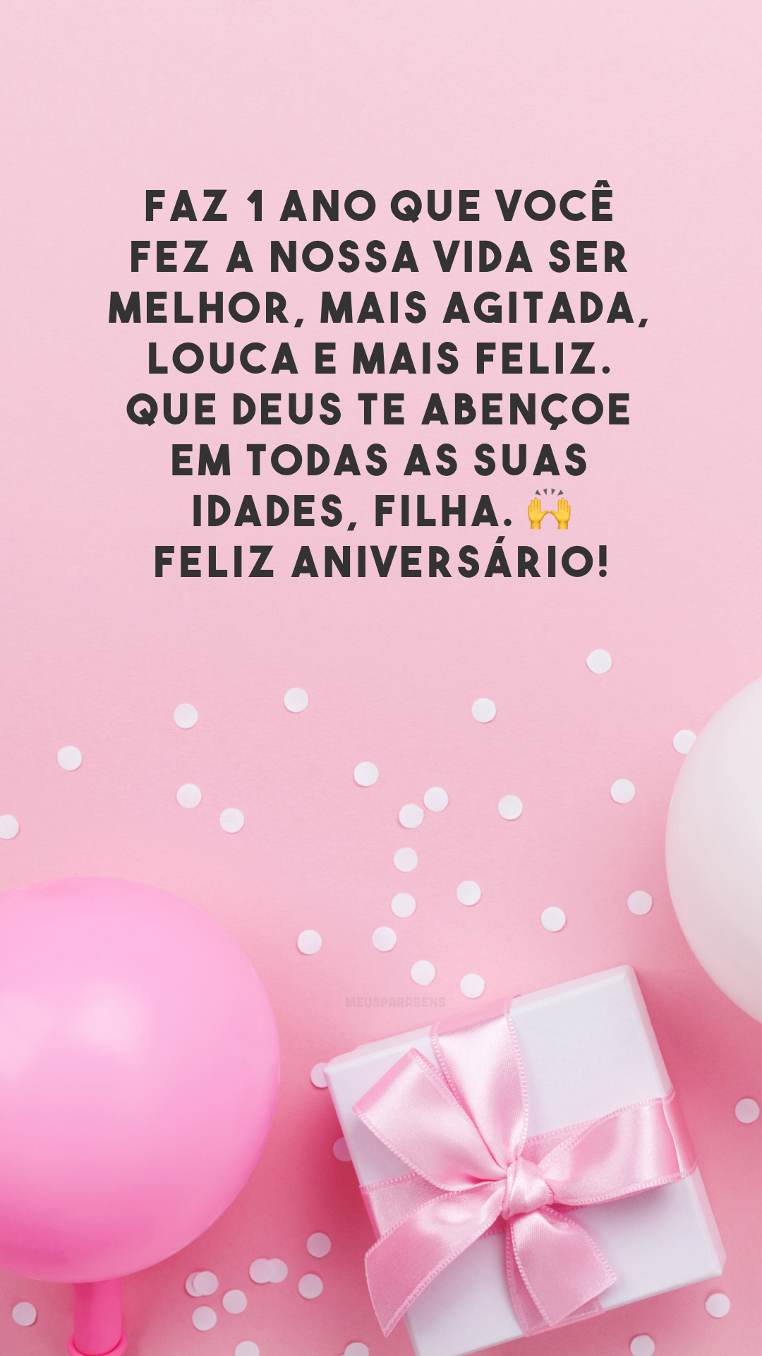 Faz 1 ano que você fez a nossa vida ser melhor, mais agitada, louca e mais feliz. Que Deus te abençoe em todas as suas idades, filha. 🙌 Feliz aniversário!