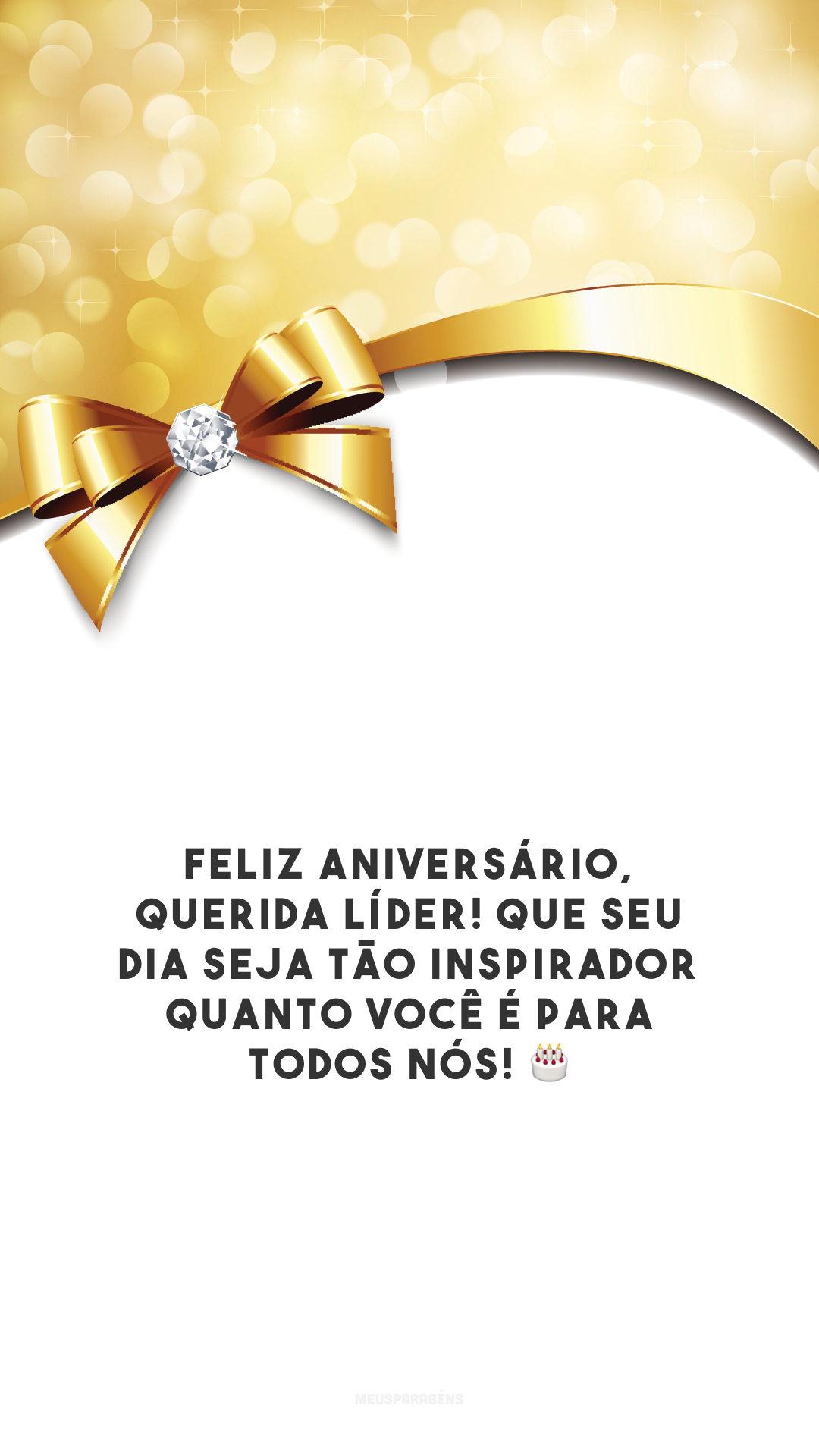 Feliz aniversário, querida líder! Que seu dia seja tão inspirador quanto você é para todos nós! 🎂