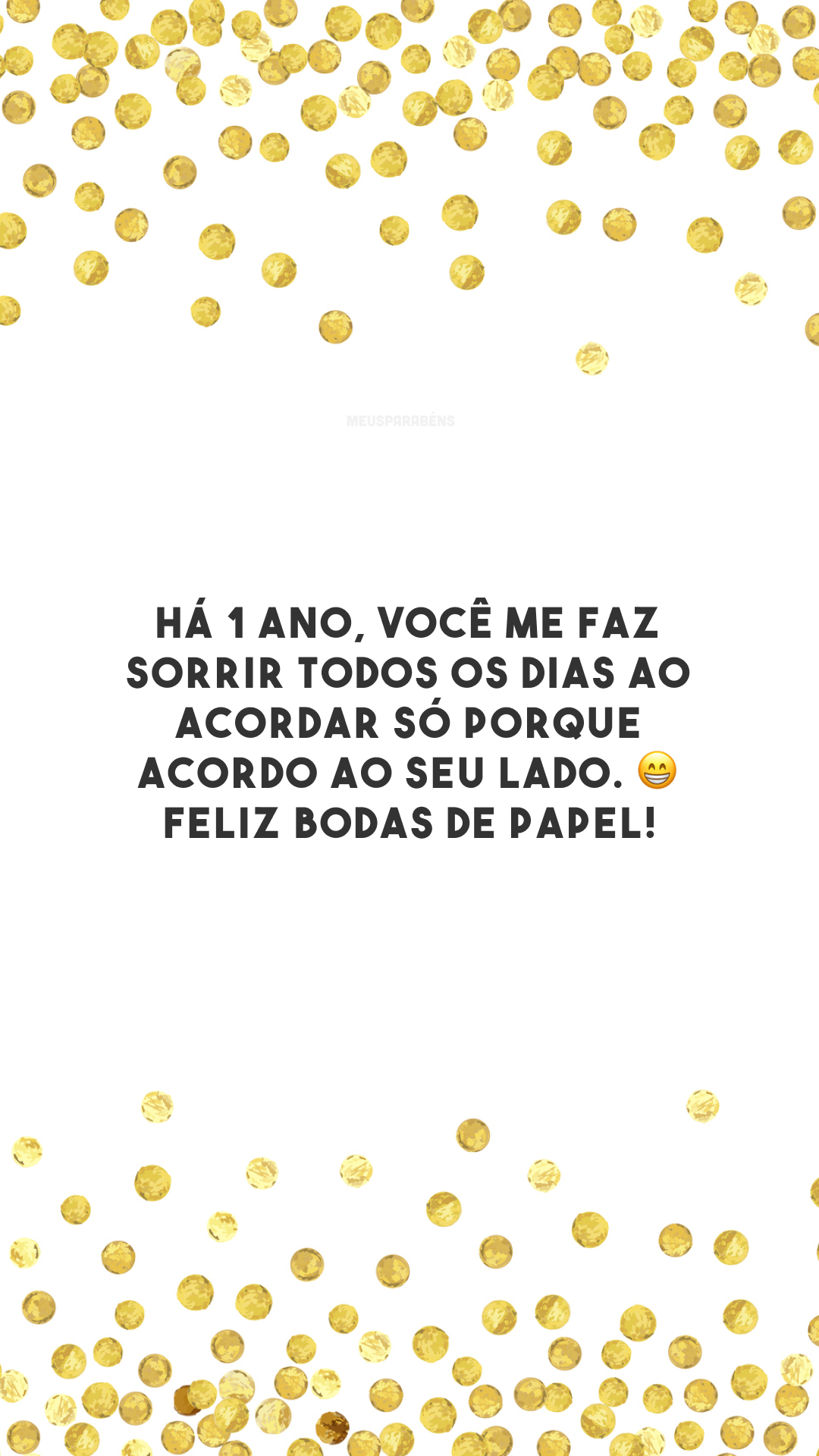 Há 1 ano, você me faz sorrir todos os dias ao acordar só porque acordo ao seu lado. 😁 Feliz bodas de papel!