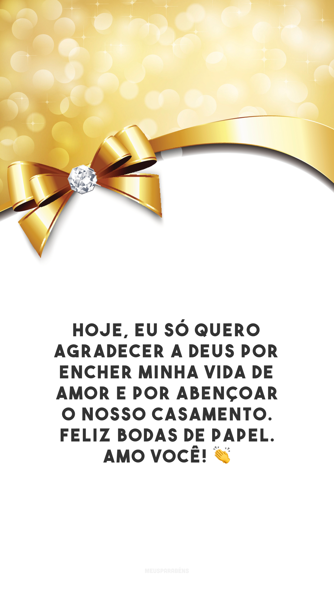 Hoje, eu só quero agradecer a Deus por encher minha vida de amor e por abençoar o nosso casamento. Feliz bodas de papel. Amo você! 👏