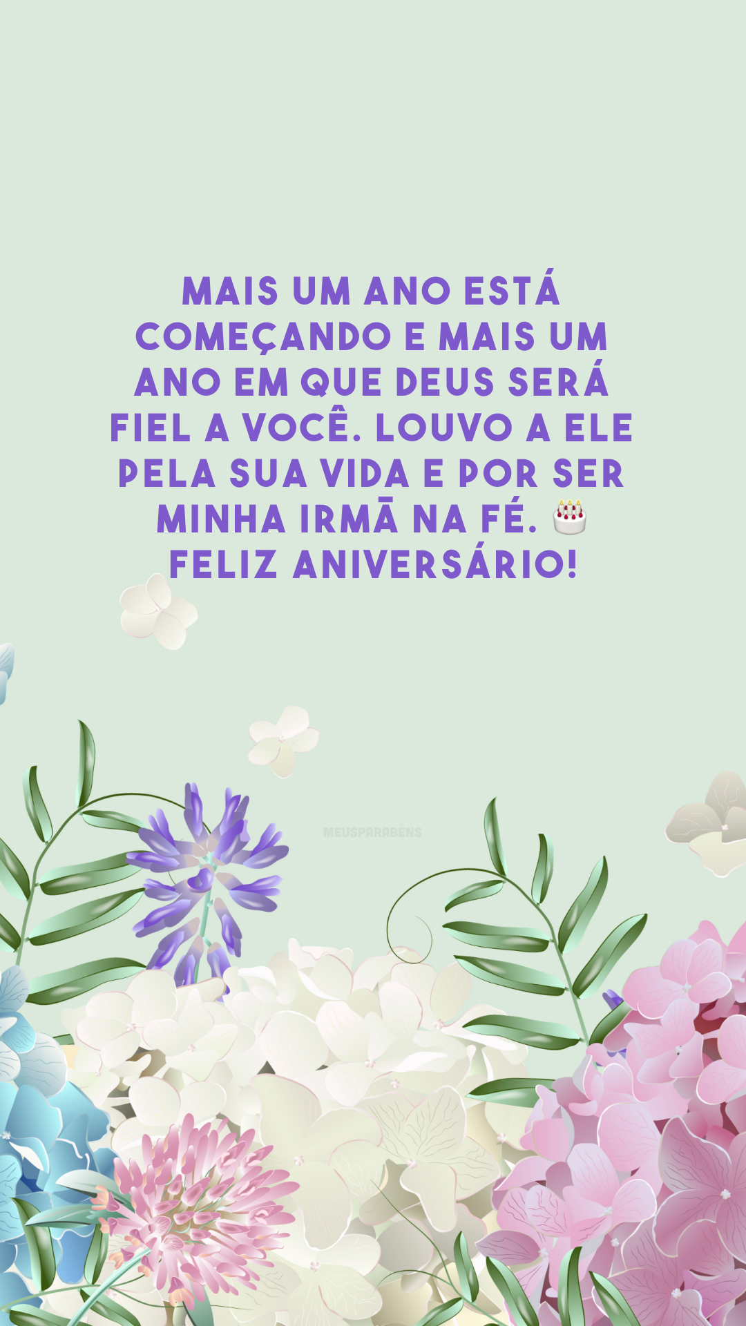 Mais um ano está começando e mais um ano em que Deus será fiel a você. Louvo a Ele pela sua vida e por ser minha irmã na fé. 🎂 Feliz aniversário!