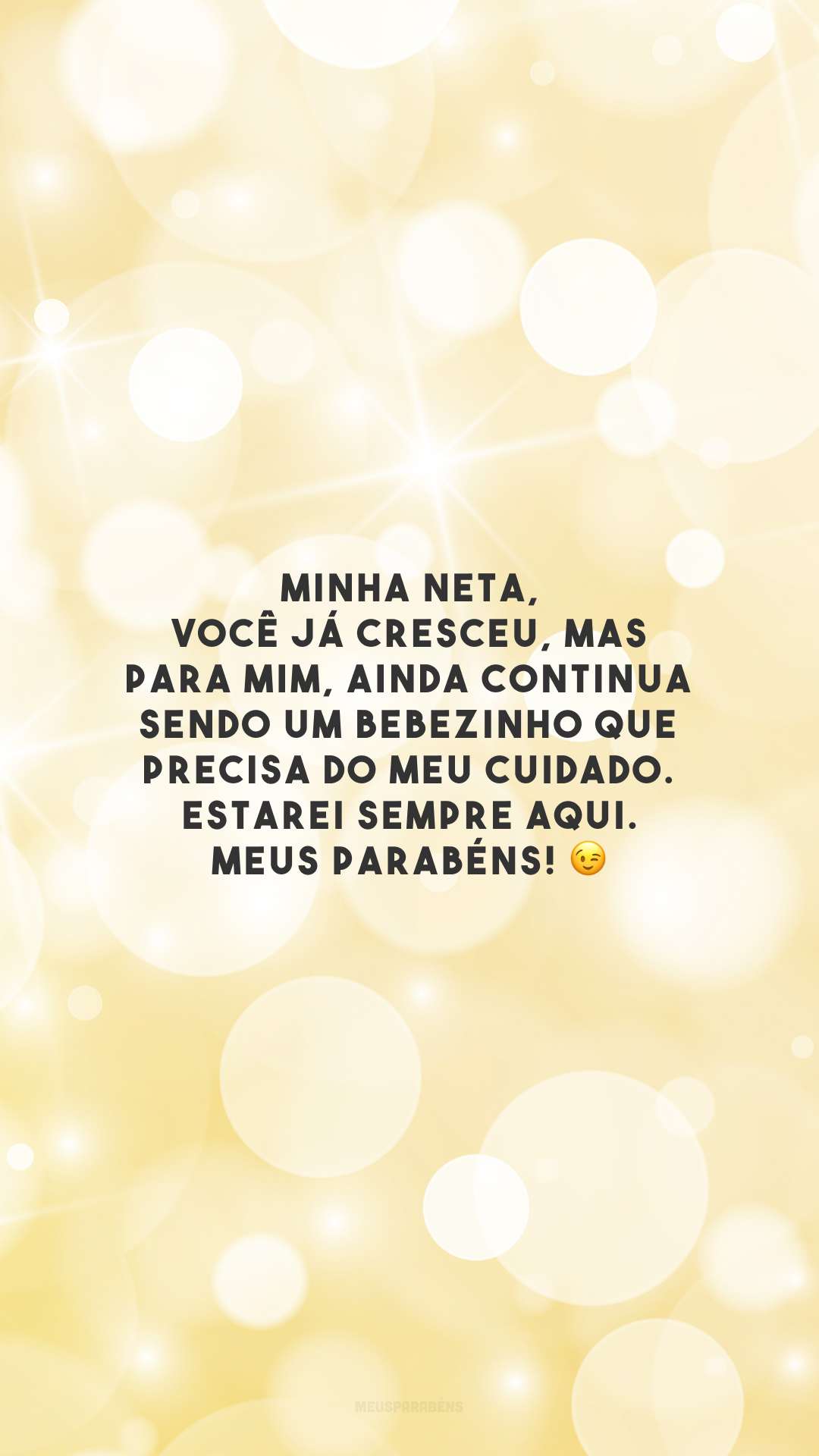 Minha neta, quero que saiba que amor de vó dura para sempre e nada vai me tirar de pertinho de você. Feliz aniversário! Você é a alegria da minha vida. 😁