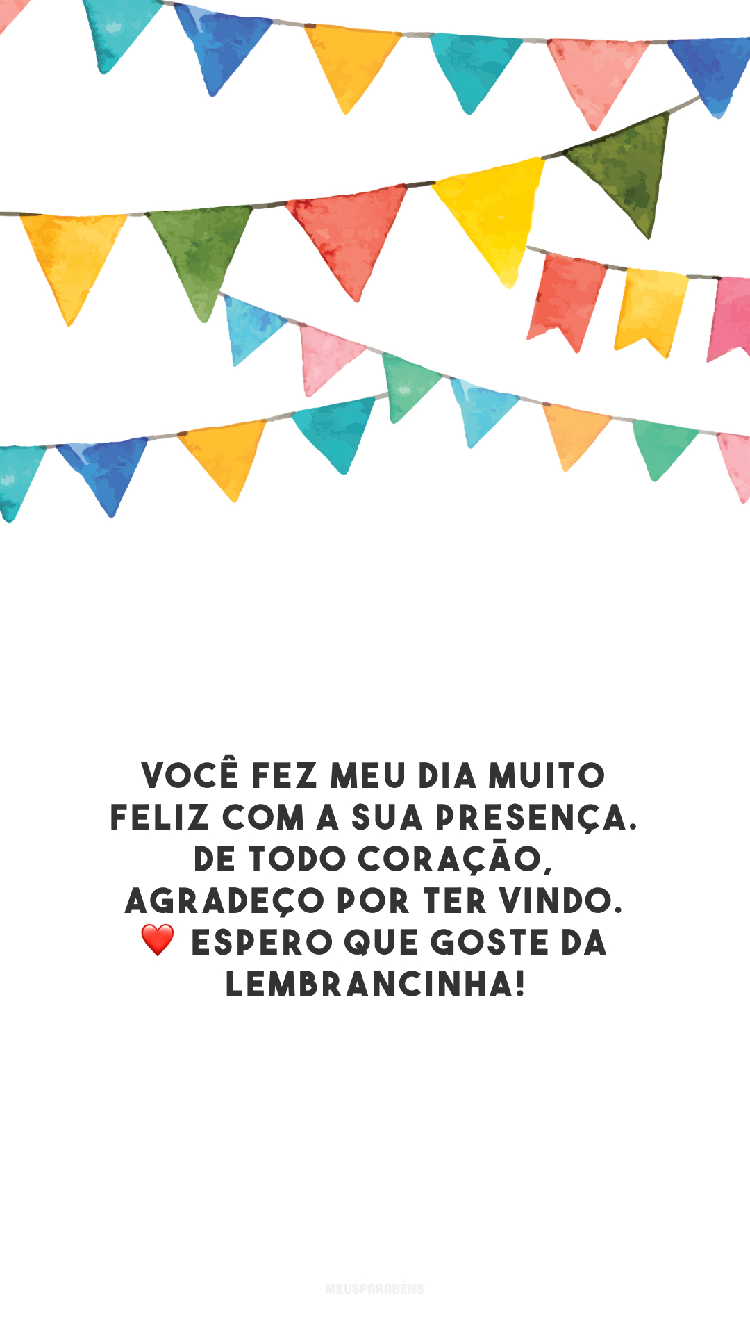 Você fez meu dia muito feliz com a sua presença. De todo coração, agradeço por ter vindo. ❤️ Espero que goste da lembrancinha!