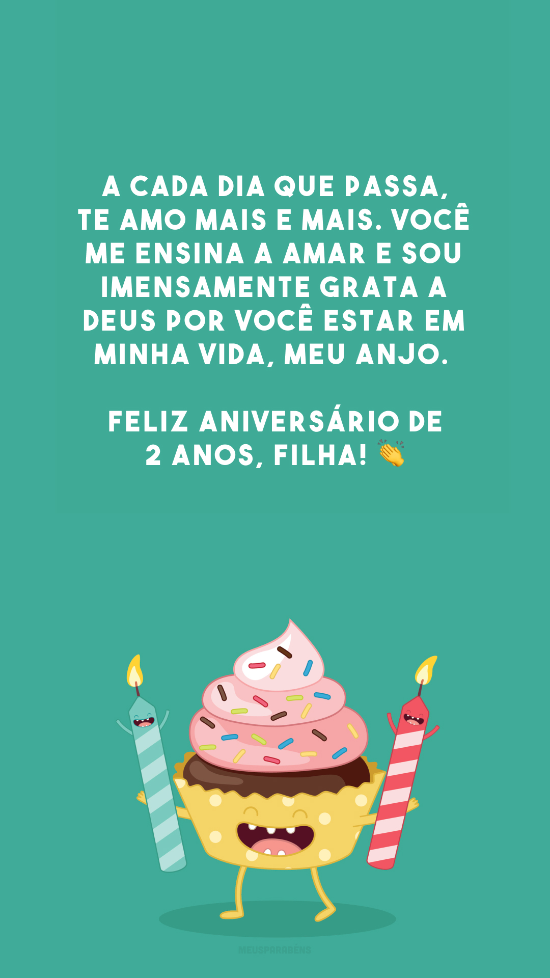 A cada dia que passa, te amo mais e mais. Você me ensina a amar e sou imensamente grata a Deus por você estar em minha vida, meu anjo. Feliz aniversário de 2 anos, filha! 👏