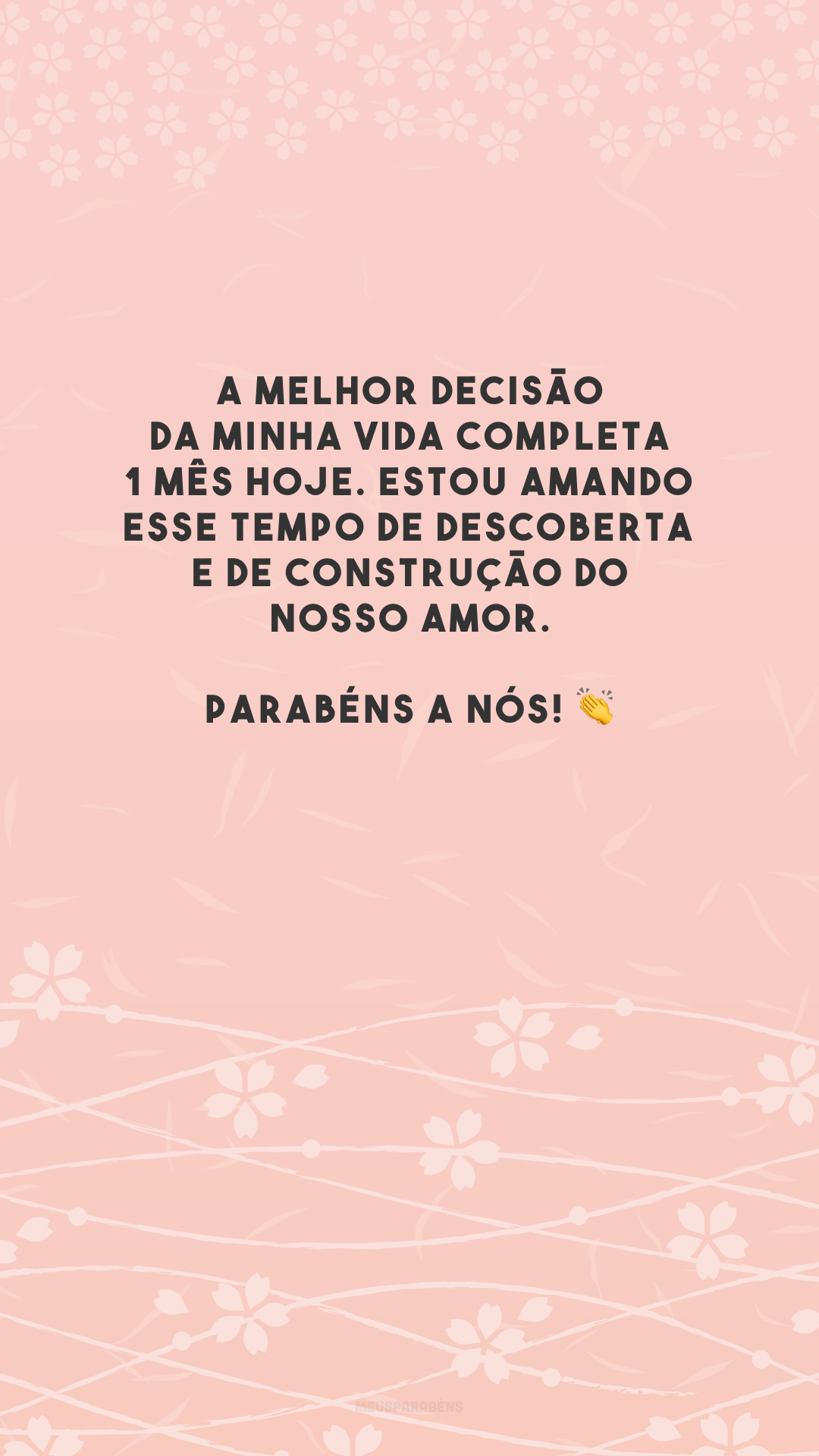 A melhor decisão da minha vida completa 1 mês hoje. Estou amando esse tempo de descoberta e de construção do nosso amor. Parabéns a nós! 👏