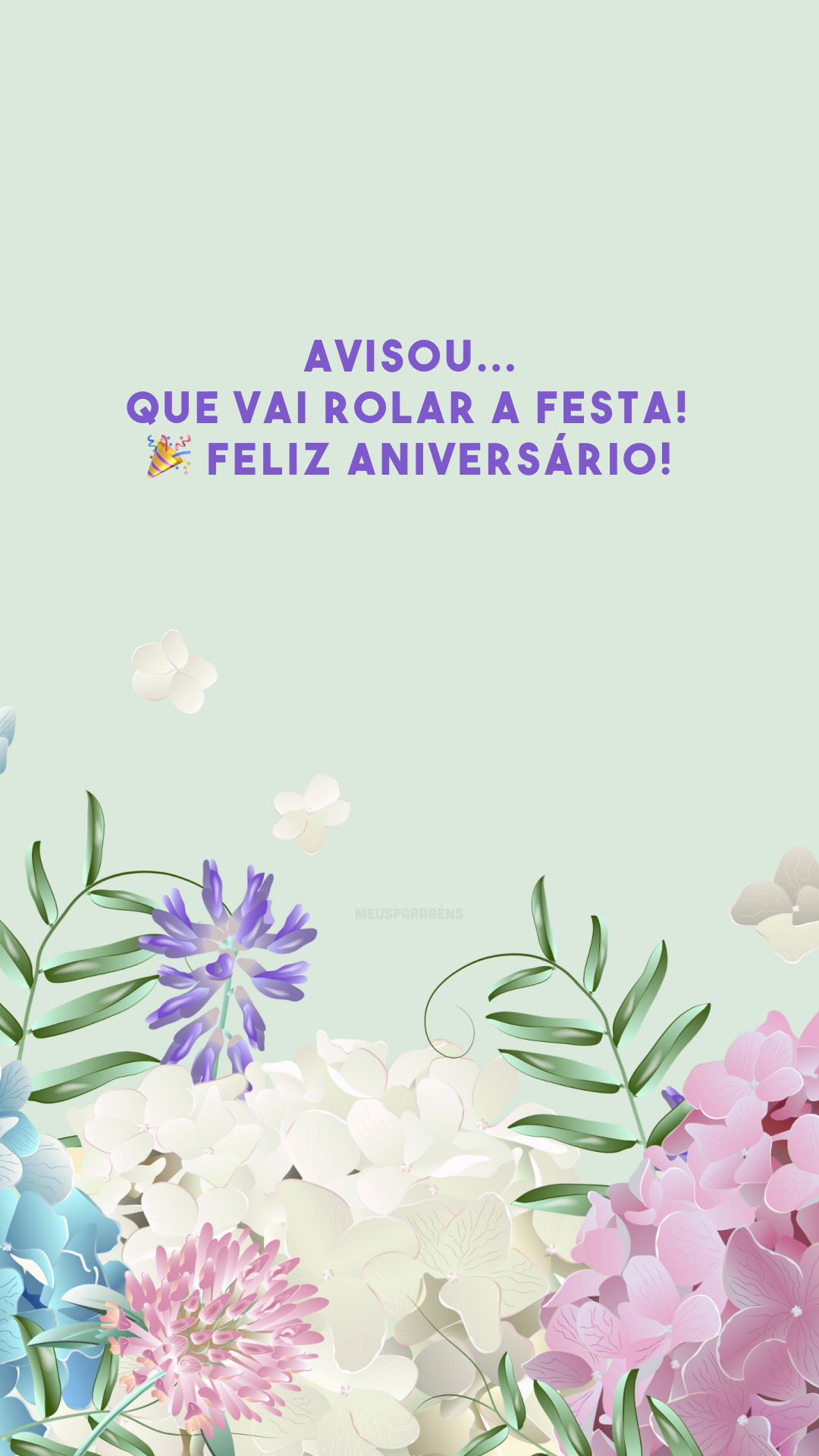 Avisou... que vai rolar a festa! 🎉 Feliz aniversário!