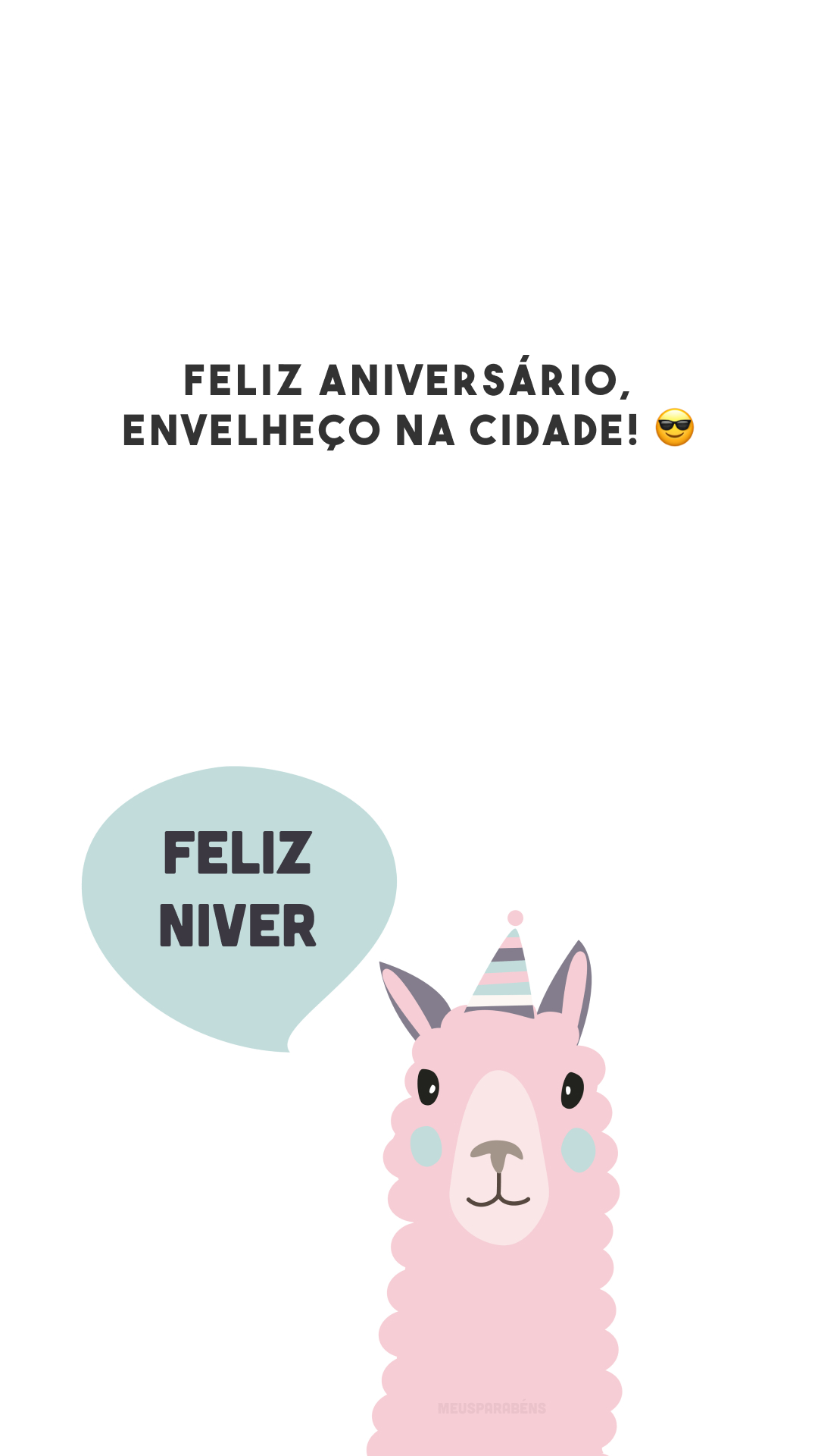 Feliz aniversário, envelheço na cidade! 😎