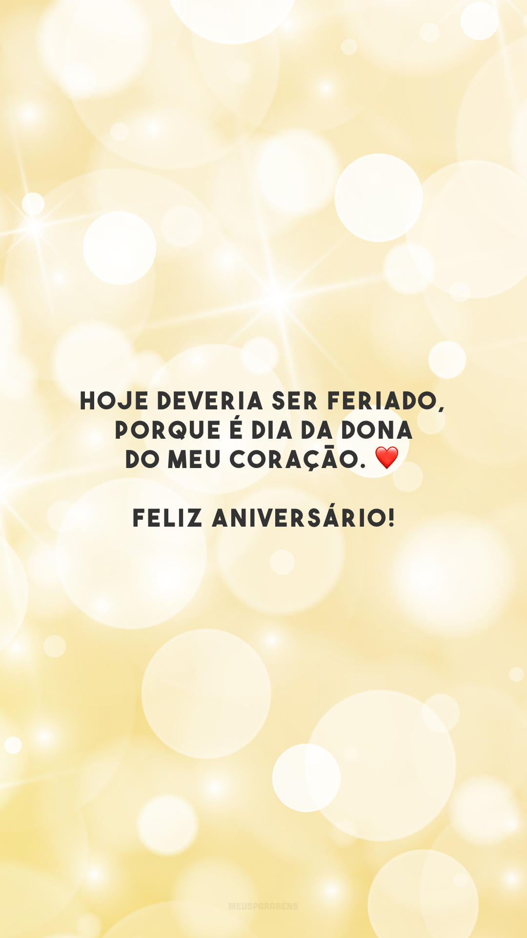 Hoje deveria ser feriado, porque é dia da dona do meu coração. ❤️ Feliz aniversário!