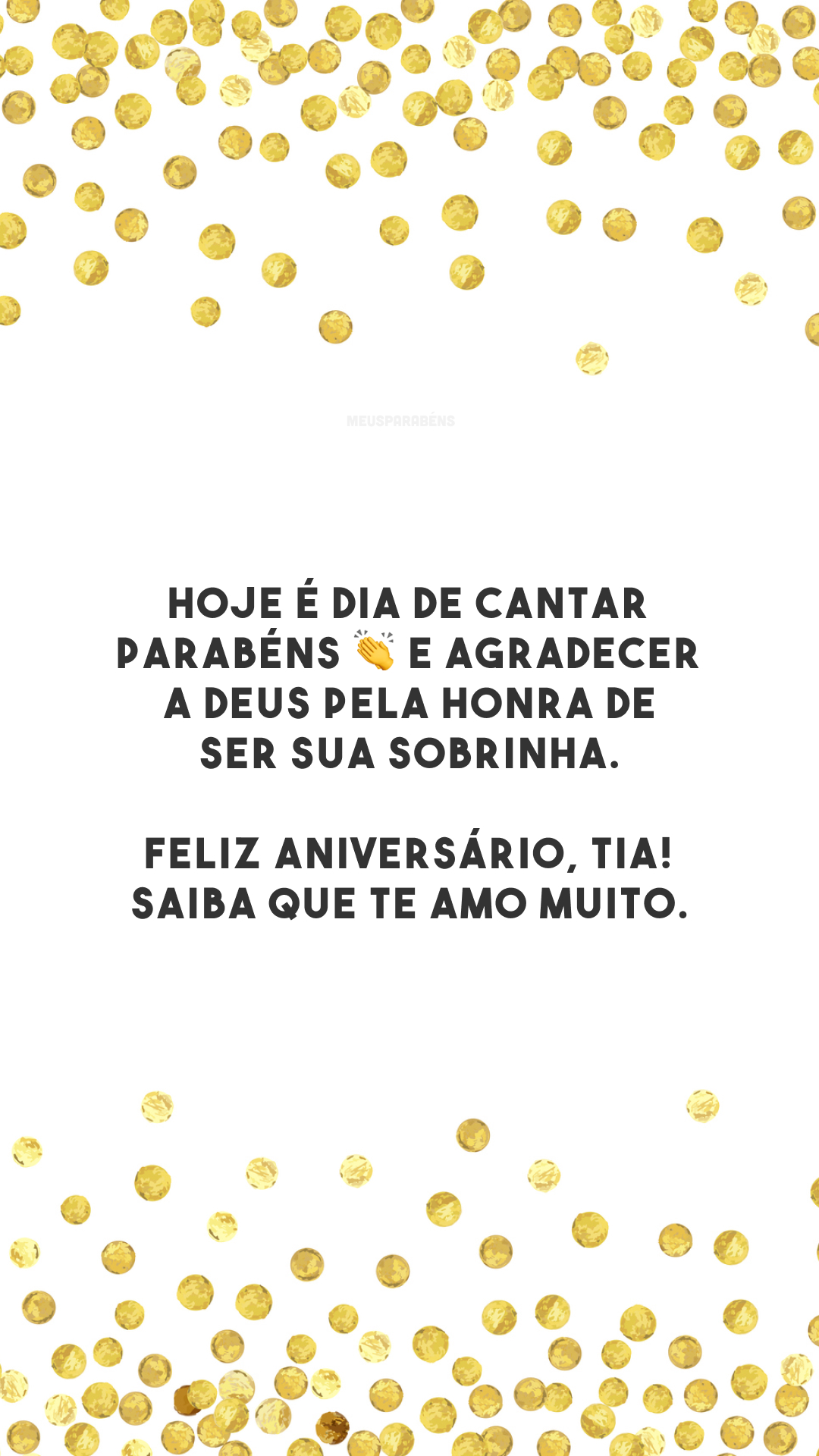 Hoje é dia de cantar parabéns 👏 e agradecer a Deus pela honra de ser sua sobrinha. Feliz aniversário, tia! Saiba que te amo muito.