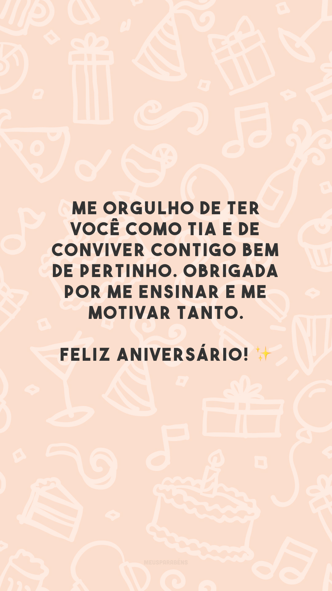 Me orgulho de ter você como tia e de conviver contigo bem de pertinho. Obrigada por me ensinar e me motivar tanto. Feliz aniversário! ✨