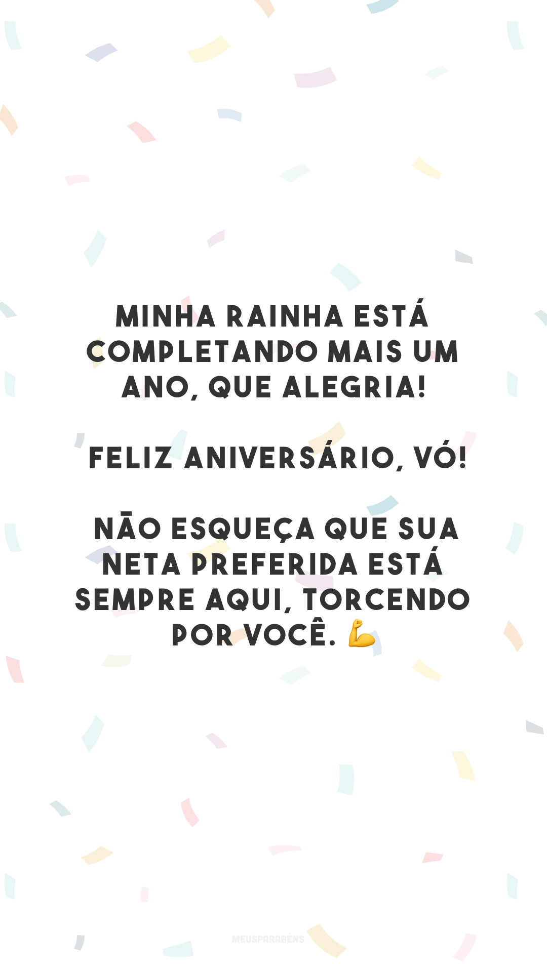 Minha rainha está completando mais um ano, que alegria! Feliz aniversário, vó! Não esqueça que sua neta preferida está sempre aqui, torcendo por você. 💪