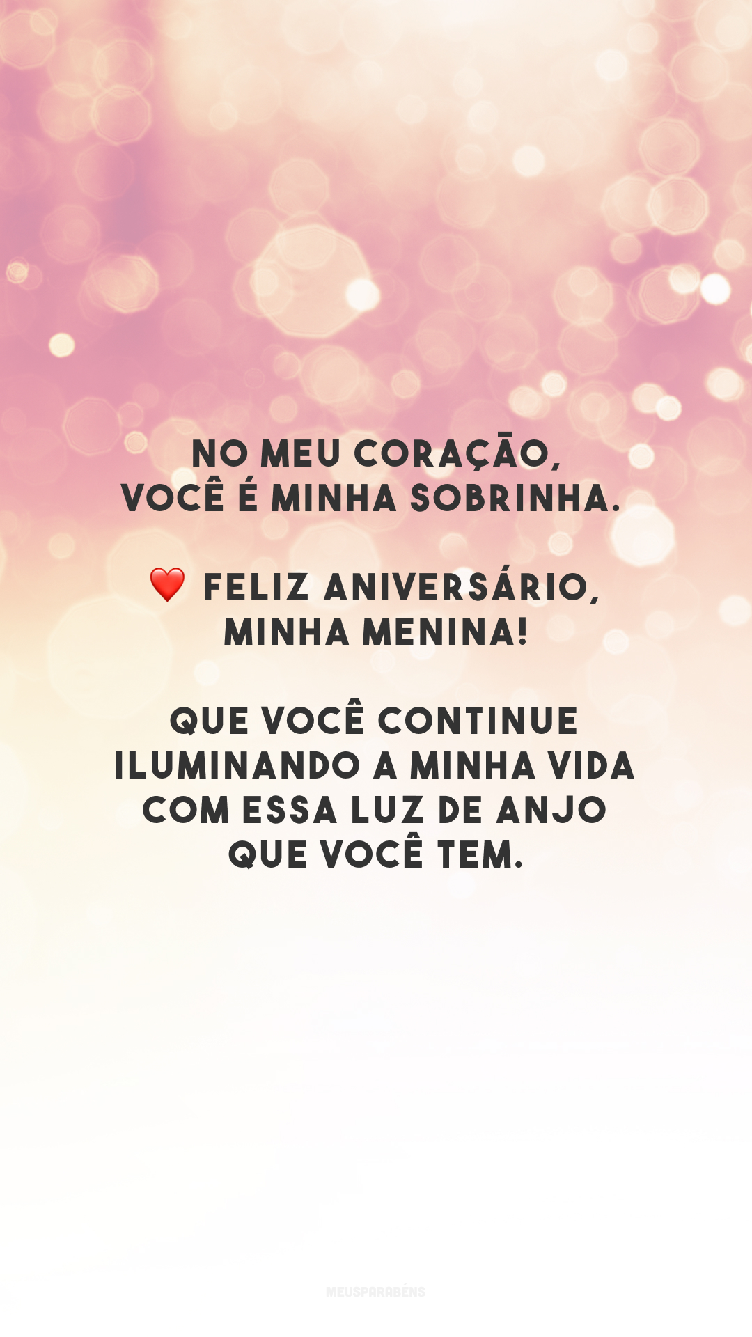 No meu coração, você é minha sobrinha. ❤️ Feliz aniversário, minha menina! Que você continue iluminando a minha vida com essa luz de anjo que você tem.