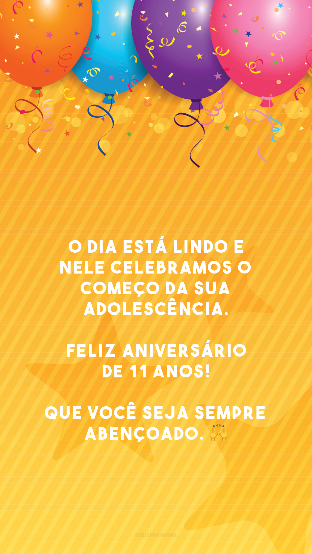 O dia está lindo e nele celebramos o começo da sua adolescência. Feliz aniversário de 11 anos! Que você seja sempre abençoado. 🙌