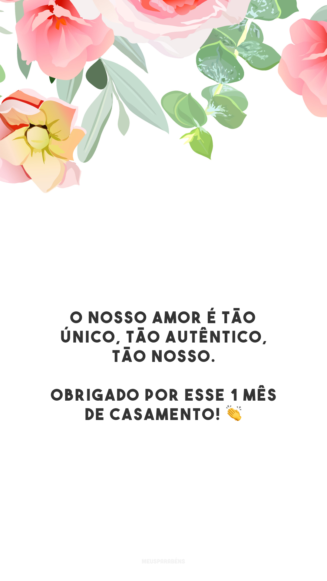 O nosso amor é tão único, tão autêntico, tão nosso. Obrigado por esse 1 mês de casamento! 👏