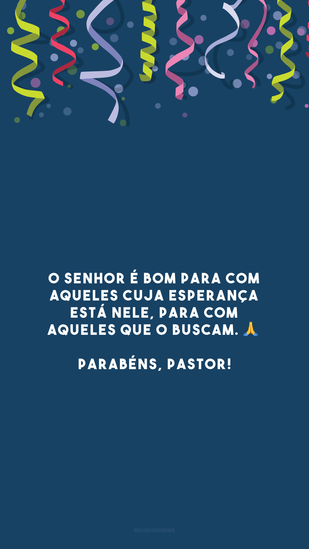 O Senhor é bom para com aqueles cuja esperança está nele, para com aqueles que o buscam. 🙏 Parabéns, pastor!