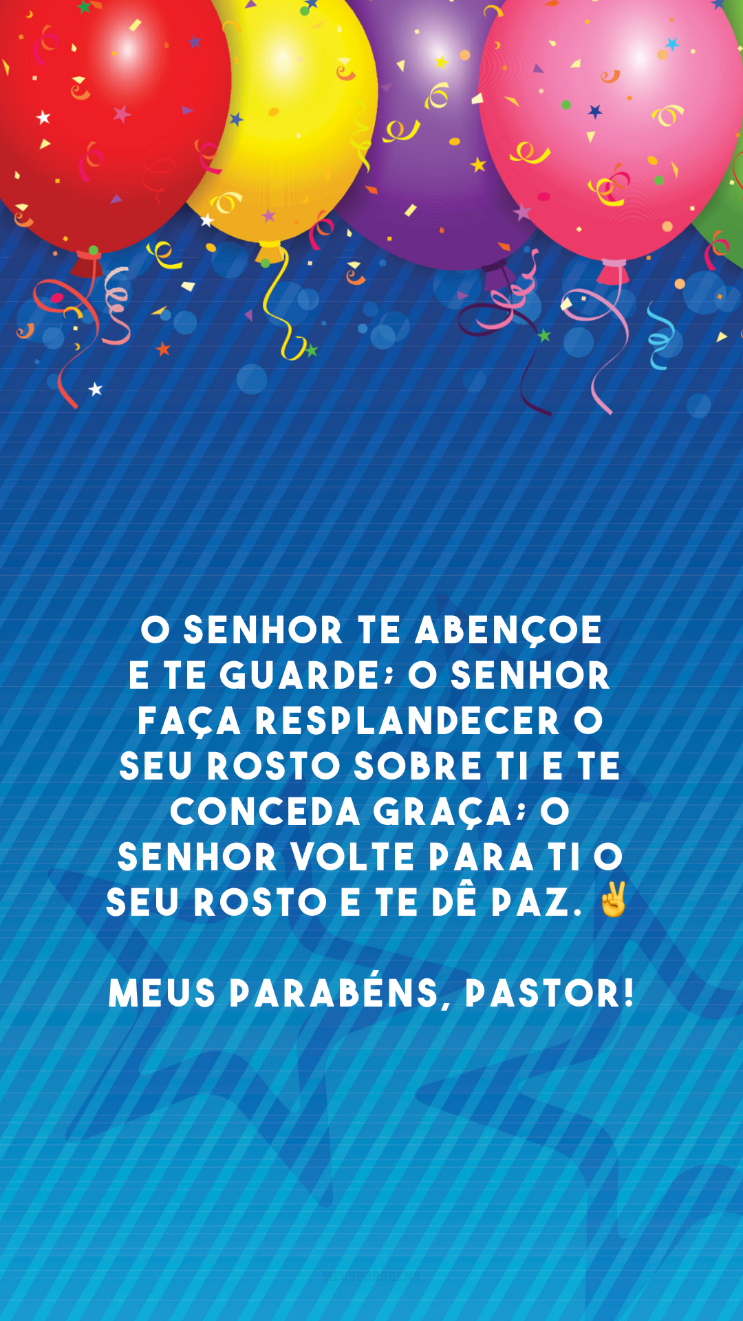 O Senhor te abençoe e te guarde; o Senhor faça resplandecer o seu rosto sobre ti e te conceda graça; o Senhor volte para ti o seu rosto e te dê paz. ✌️ Meus parabéns, pastor!