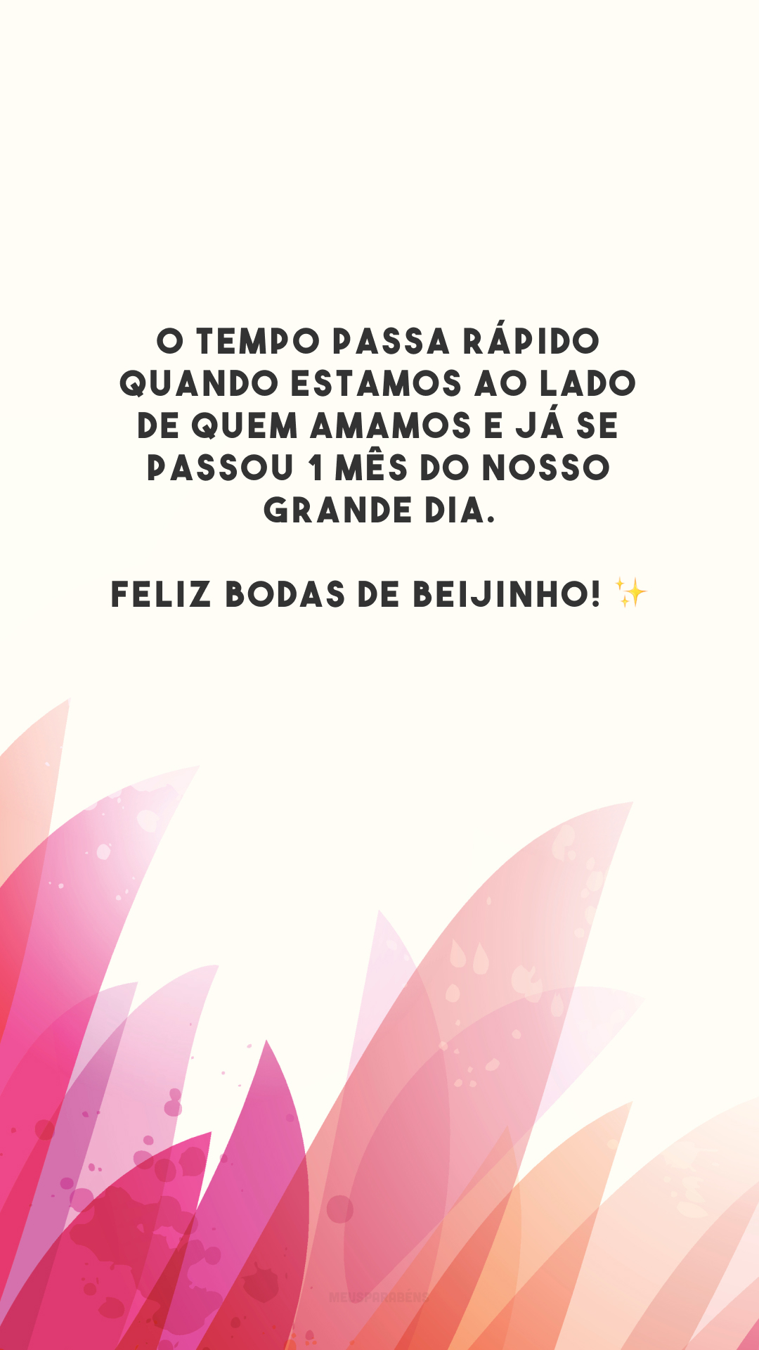 O tempo passa rápido quando estamos ao lado de quem amamos e já se passou 1 mês do nosso grande dia. Feliz bodas de beijinho! ✨