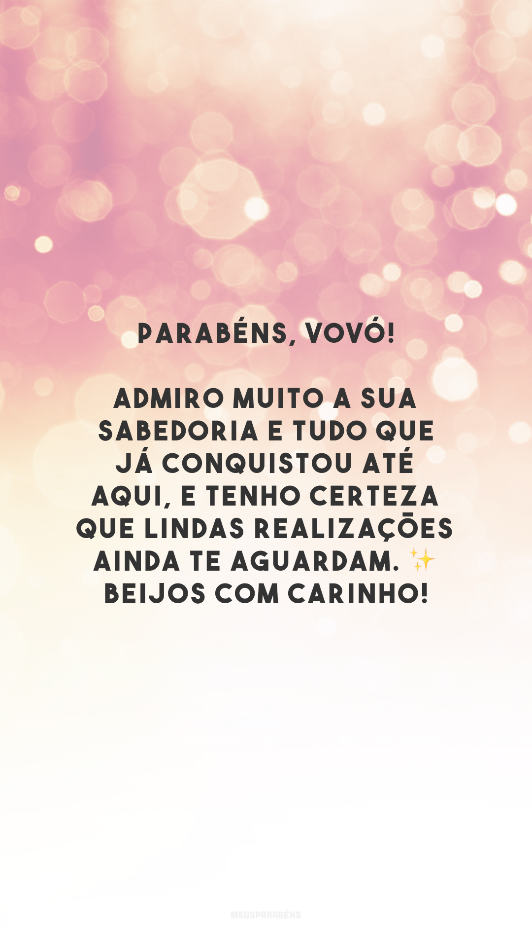 Parabéns, vovó! Admiro muito a sua sabedoria e tudo que já conquistou até aqui, e tenho certeza que lindas realizações ainda te aguardam. ✨ Beijos com carinho!