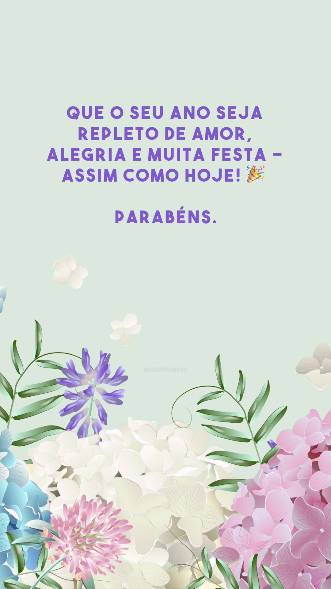 Que o seu ano seja repleto de amor, alegria e muita festa - assim como hoje! 🎉 Parabéns.