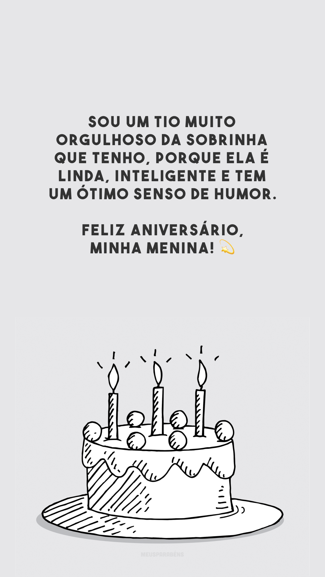 Sou um tio muito orgulhoso da sobrinha que tenho, porque ela é linda, inteligente e tem um ótimo senso de humor. Feliz aniversário, minha menina! 💫