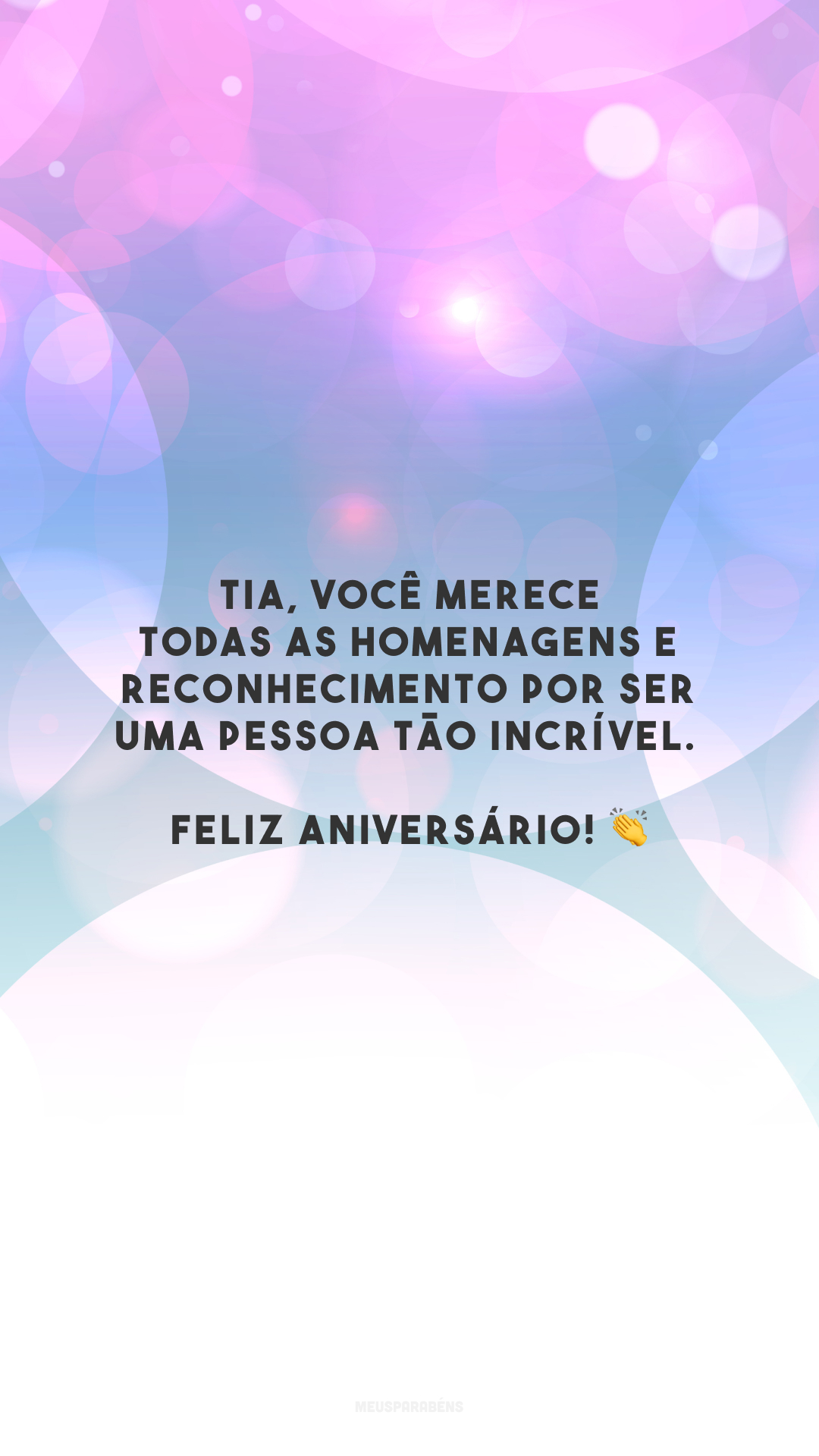 Tia, você merece todas as homenagens e reconhecimento por ser uma pessoa tão incrível. Feliz aniversário! 👏