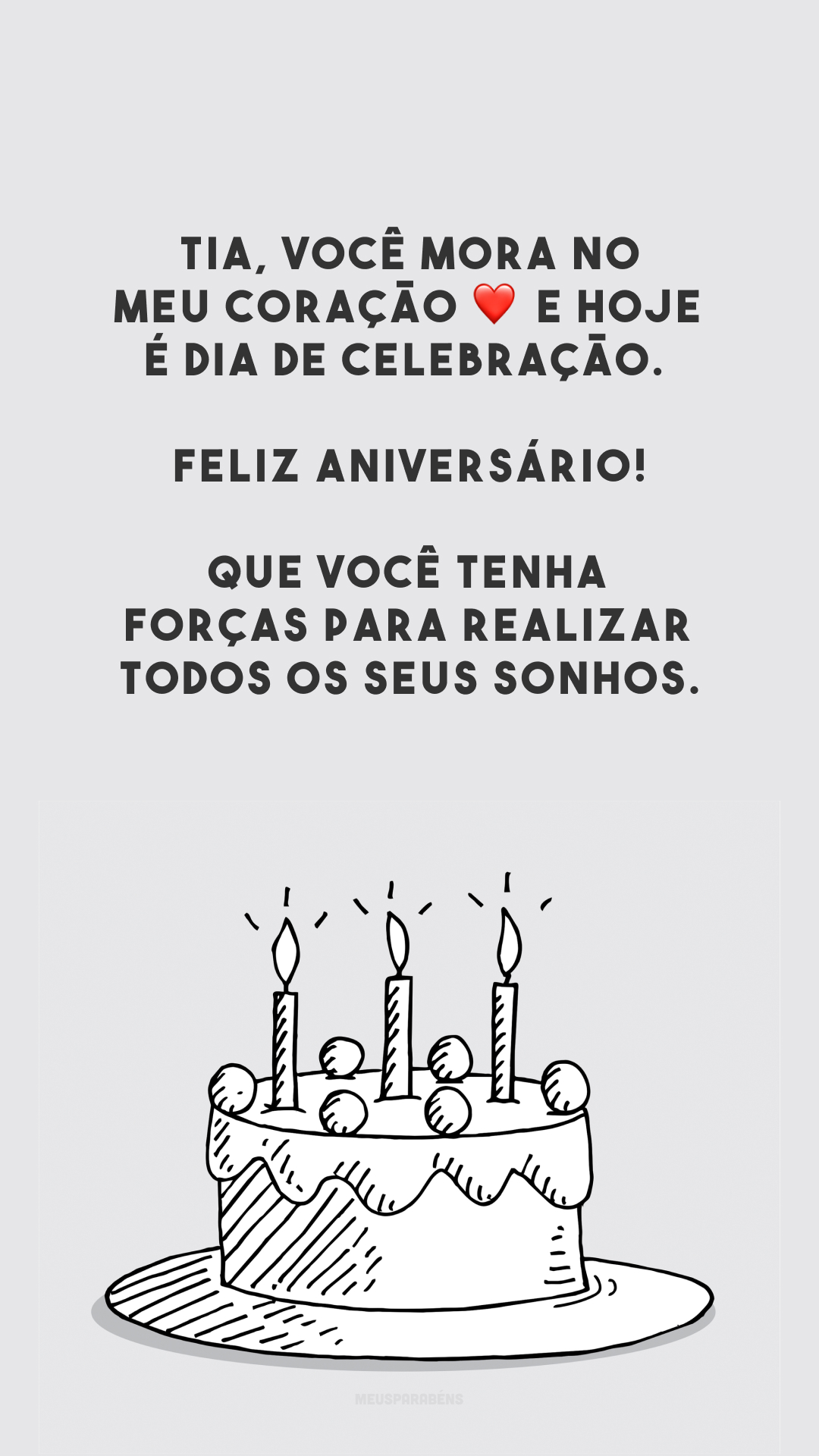 Tia, você mora no meu coração ❤️ e hoje é dia de celebração. Feliz aniversário! Que você tenha forças para realizar todos os seus sonhos.