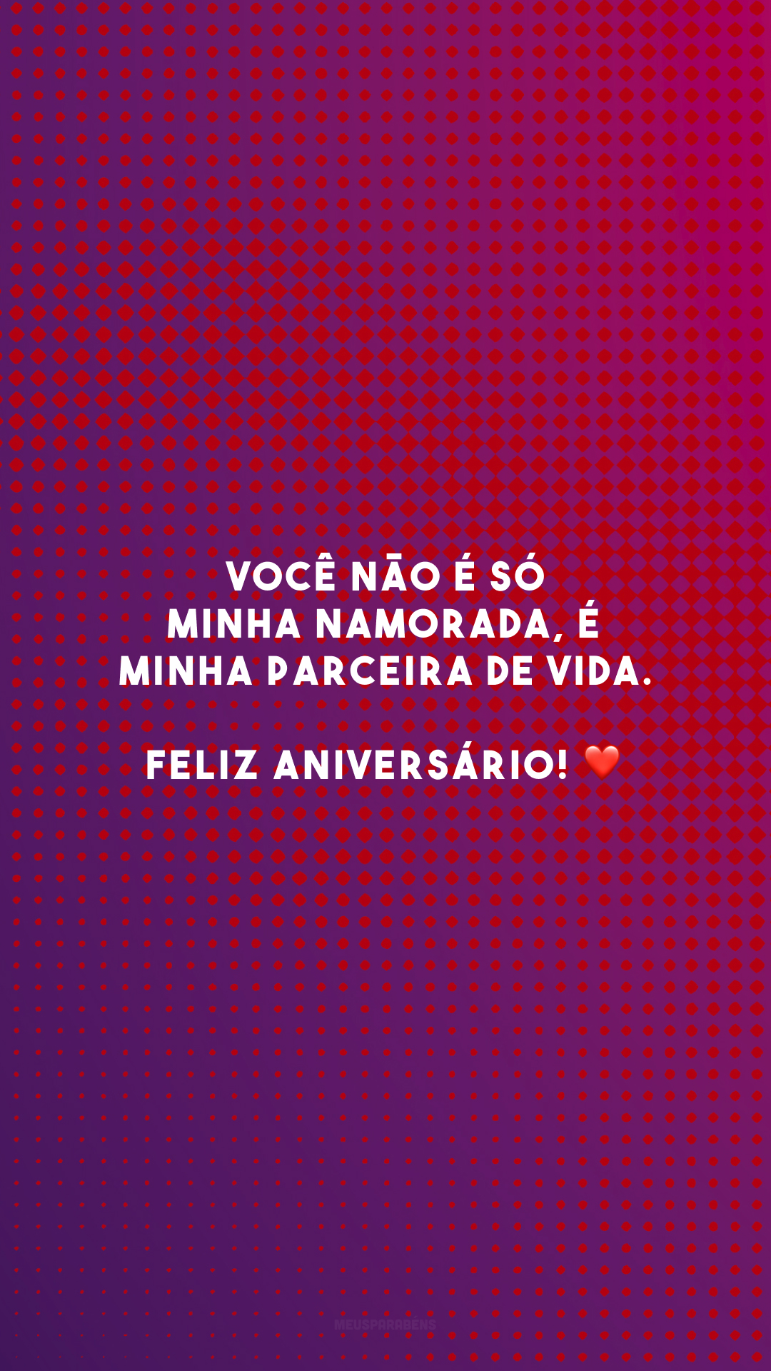 Você não é só minha namorada, é minha parceira de vida. Feliz aniversário! ❤️