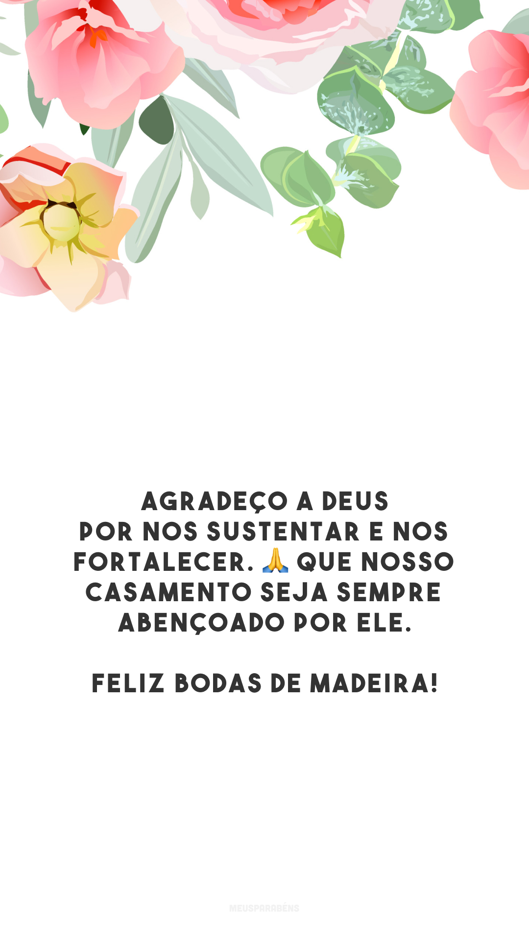 Agradeço a Deus por nos sustentar e nos fortalecer. 🙏 Que nosso casamento seja sempre abençoado por Ele. Feliz bodas de madeira!