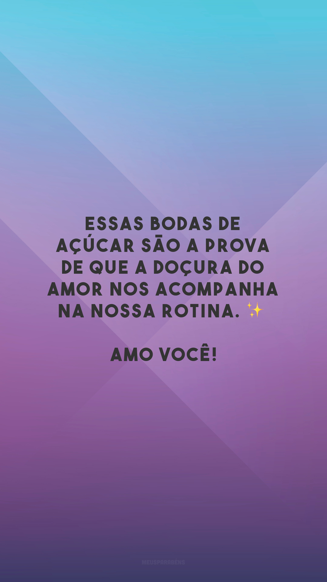 Essas bodas de açúcar são a prova de que a doçura do amor nos acompanha na nossa rotina. ✨ Amo você!