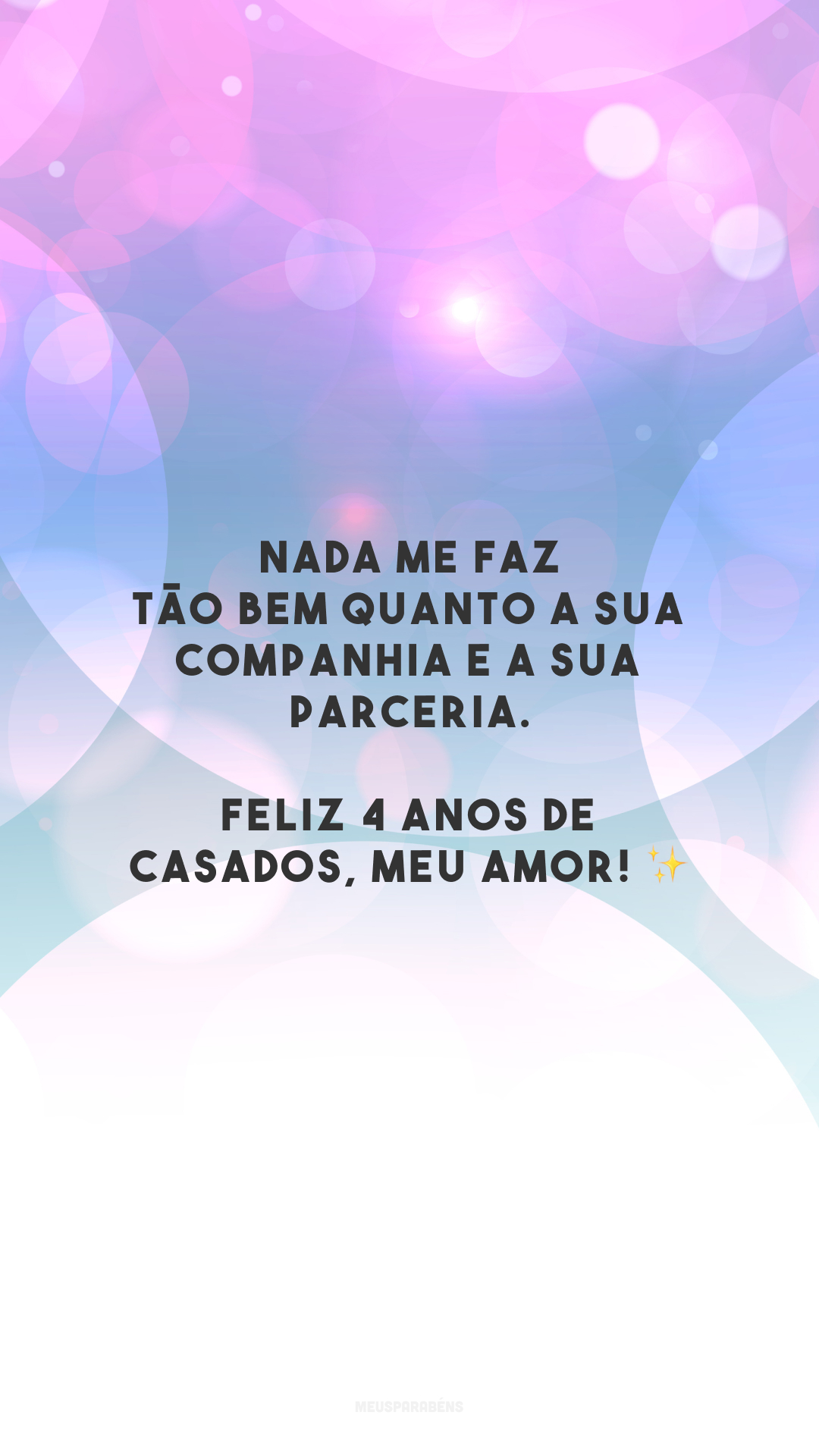 Nada me faz tão bem quanto a sua companhia e a sua parceria. Feliz 4 anos de casados, meu amor! ✨