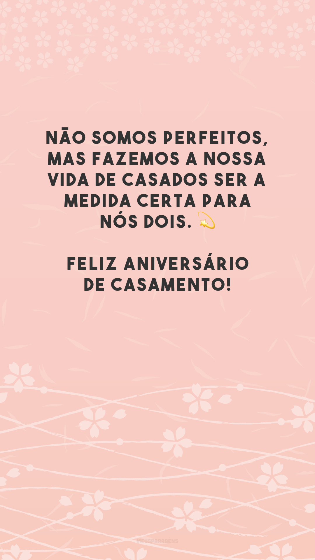 Não somos perfeitos, mas fazemos a nossa vida de casados ser a medida certa para nós dois. 💫 Feliz aniversário de casamento!