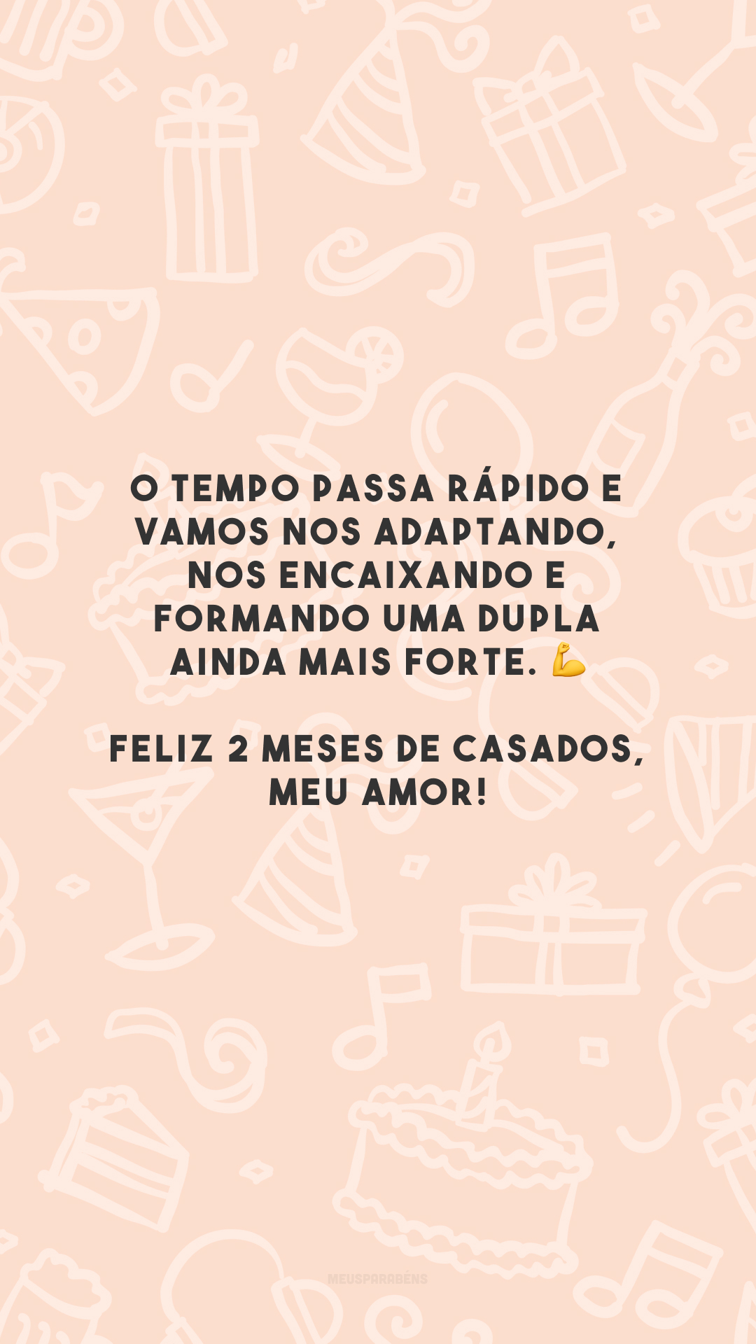 O tempo passa rápido e vamos nos adaptando, nos encaixando e formando uma dupla ainda mais forte. 💪 Feliz 2 meses de casados, meu amor!