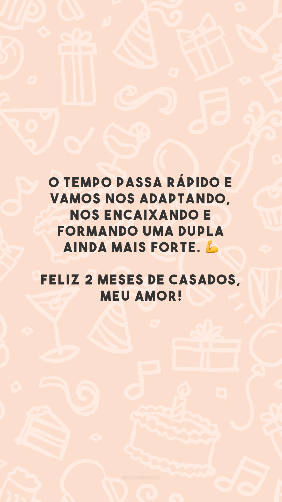 O tempo passa rápido e vamos nos adaptando, nos encaixando e formando uma dupla ainda mais forte. 💪 Feliz 2 meses de casados, meu amor!