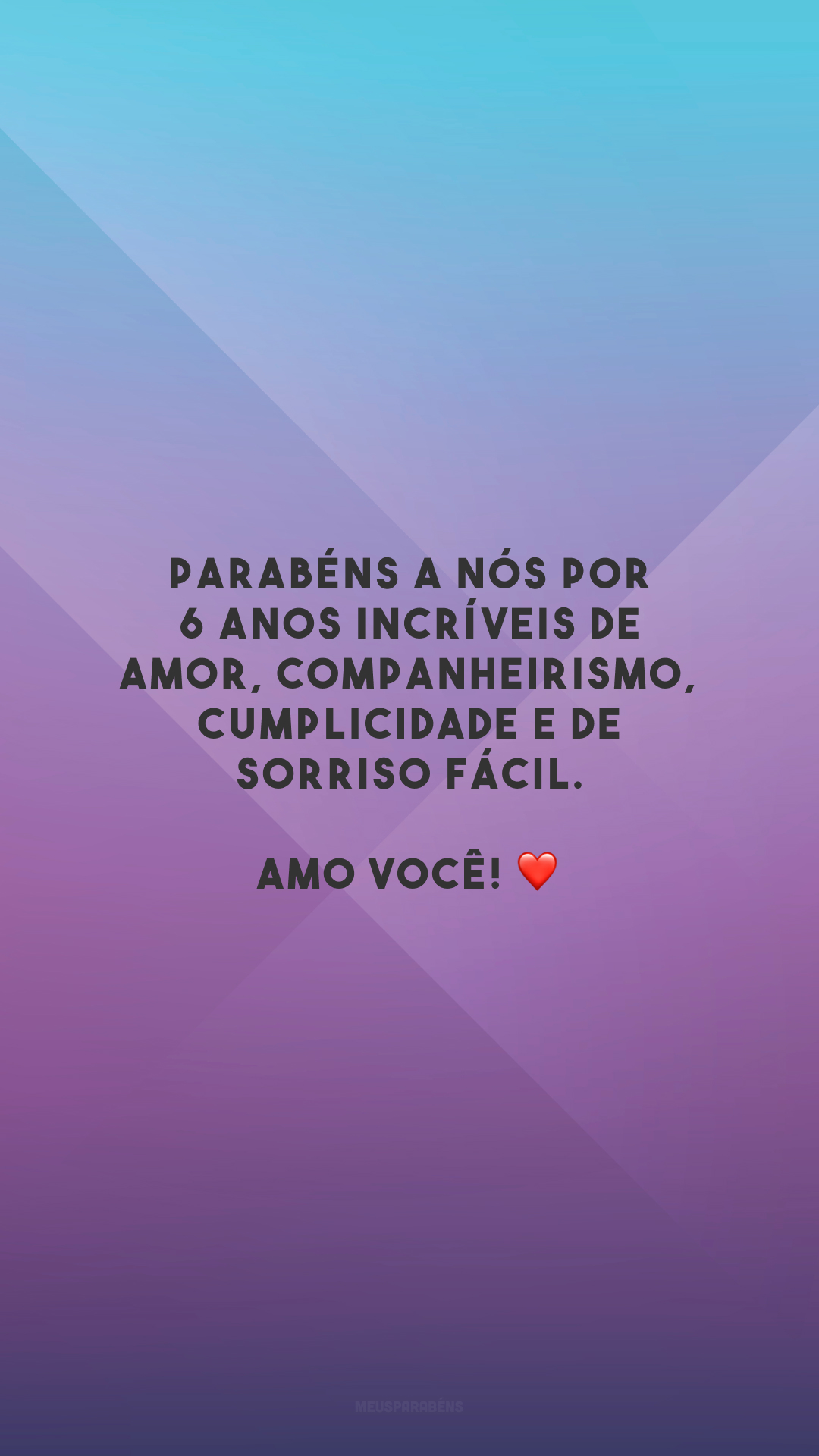 Parabéns a nós por 6 anos incríveis de amor, companheirismo, cumplicidade e de sorriso fácil. Amo você! ❤️