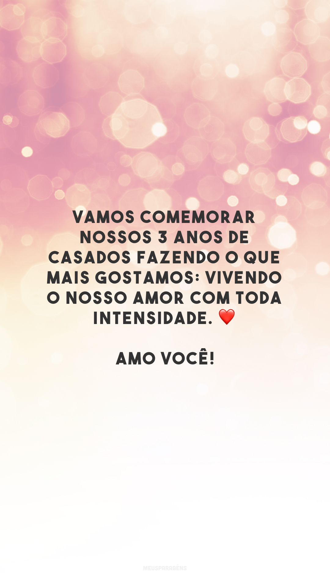 Vamos comemorar nossos 3 anos de casados fazendo o que mais gostamos: vivendo o nosso amor com toda intensidade. ❤️ Amo você!