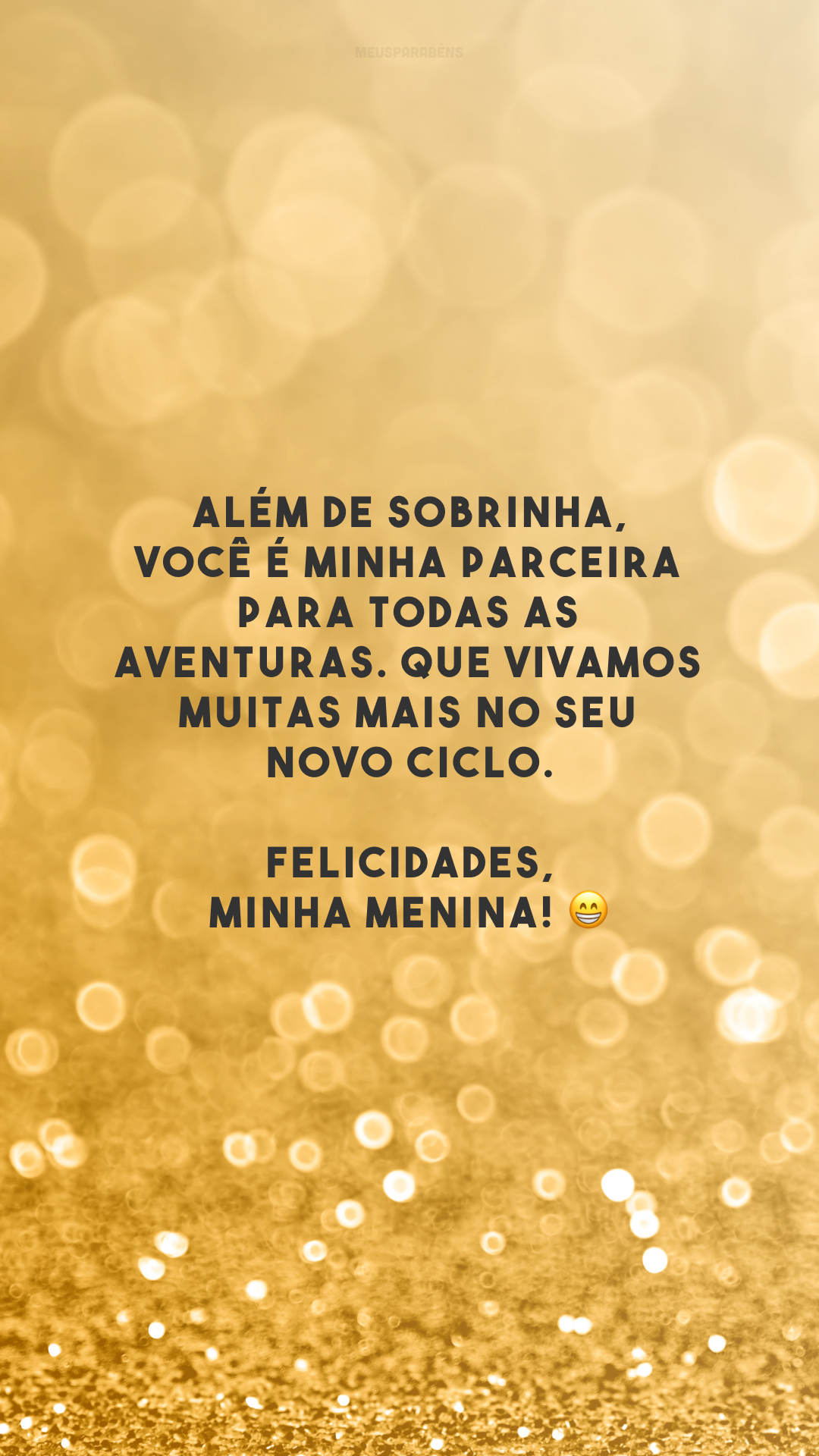 Além de sobrinha, você é minha parceira para todas as aventuras. Que vivamos muitas mais no seu novo ciclo. Felicidades, minha menina! 😁