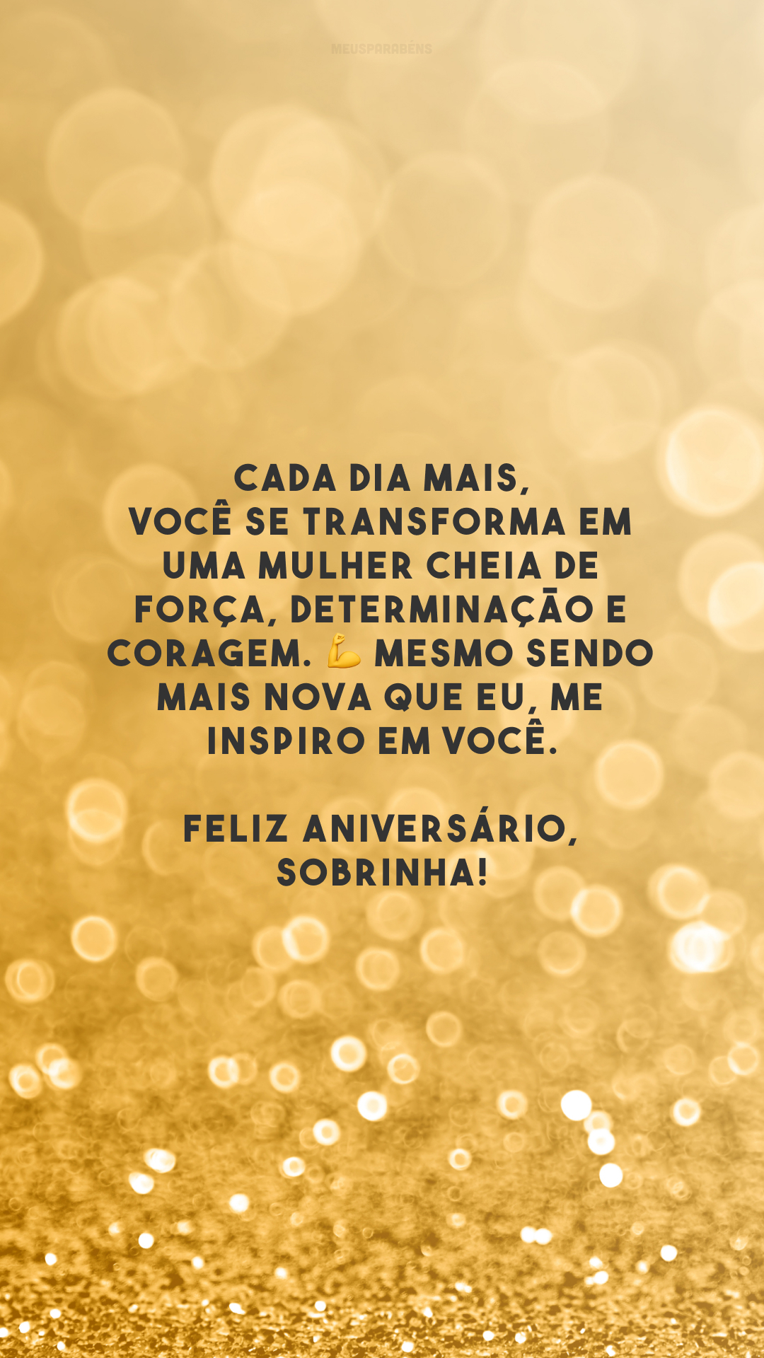 Cada dia mais, você se transforma em uma mulher cheia de força, determinação e coragem. 💪 Mesmo sendo mais nova que eu, me inspiro em você. Feliz aniversário, sobrinha!